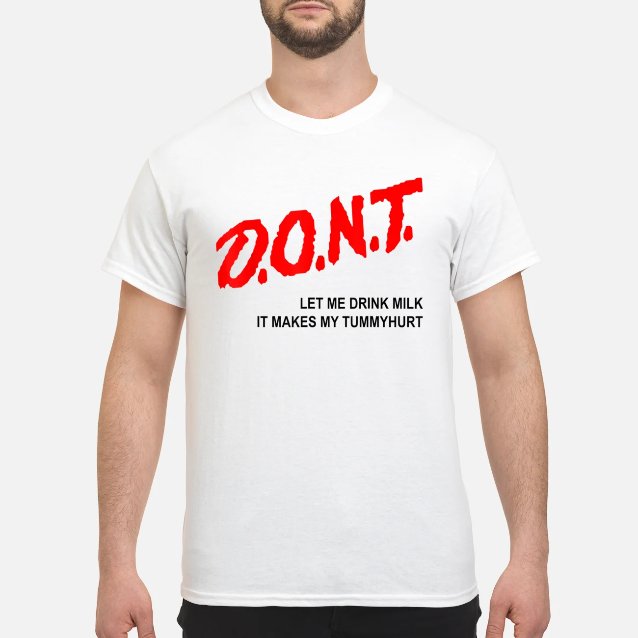 Don’T Let Me Drink Milk It Makes My Tummy Hurt T-Shirt