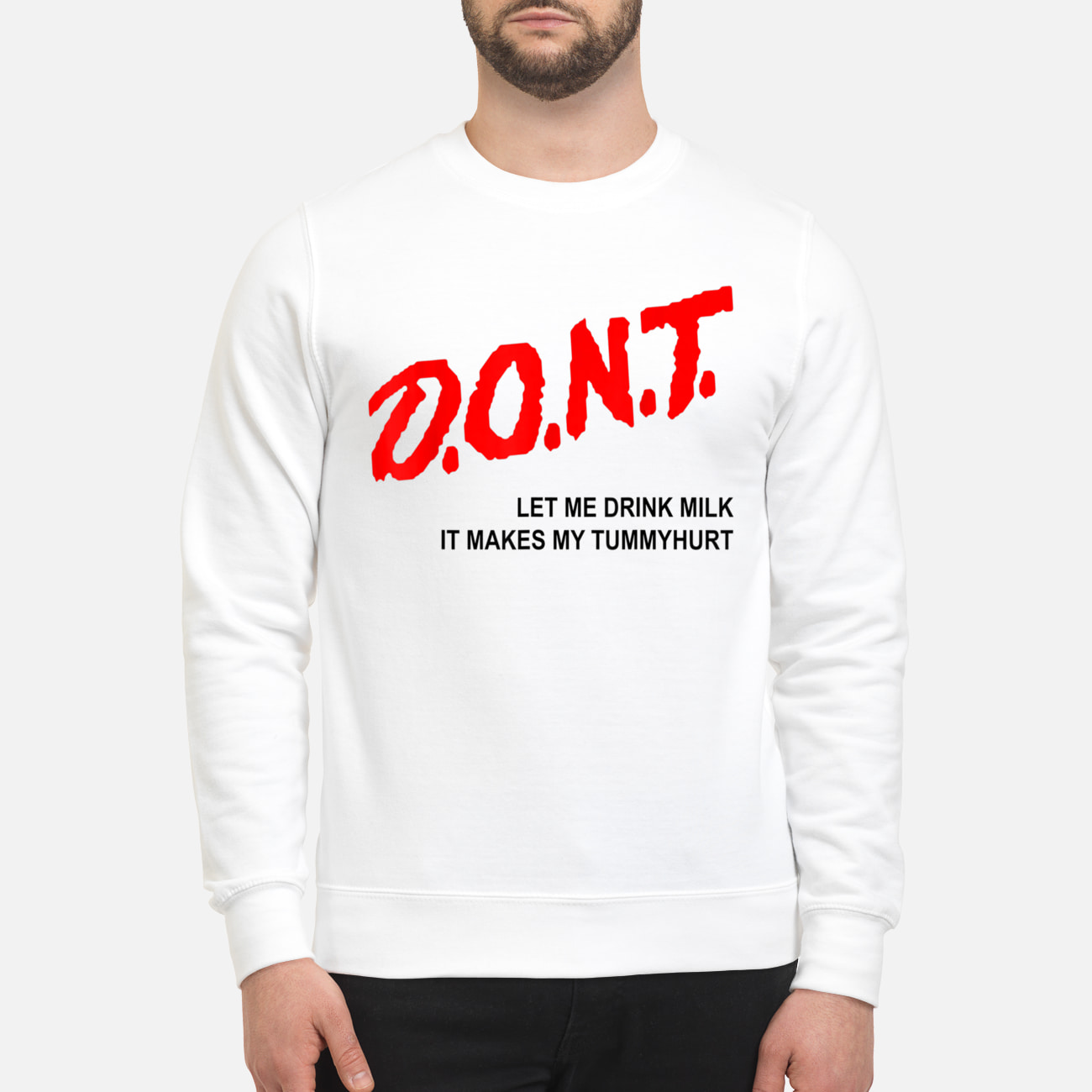 Don’T Let Me Drink Milk It Makes My Tummy Hurt T-Shirt Don’T Let Me Drink Milk It Makes My Tummy Hurt T-Shirt