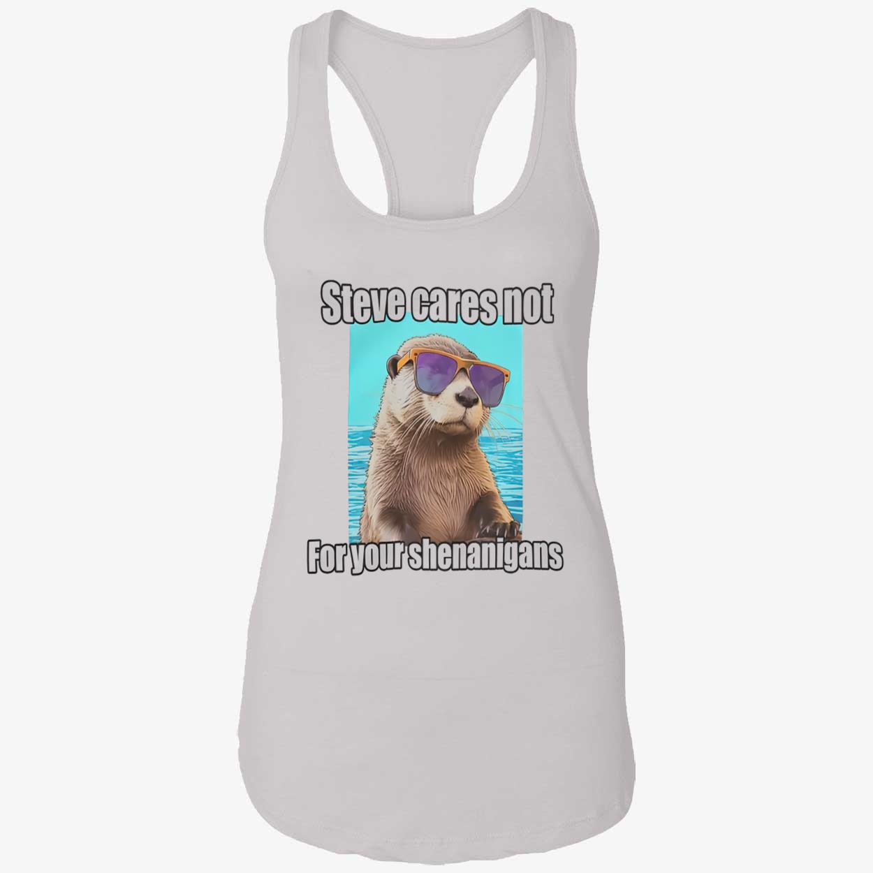 Steve Cares Not For Your Shenanigans Shirt Steve Cares Not For Your Shenanigans Shirt