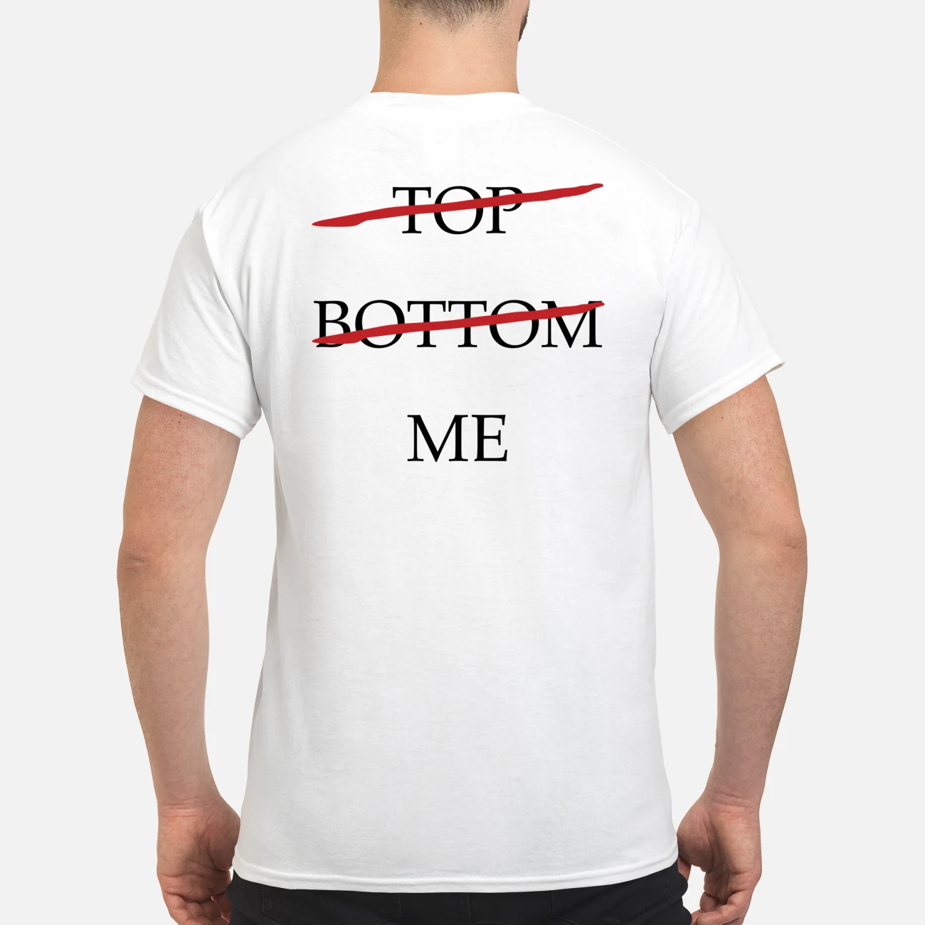 Top Bottom Me Shirt