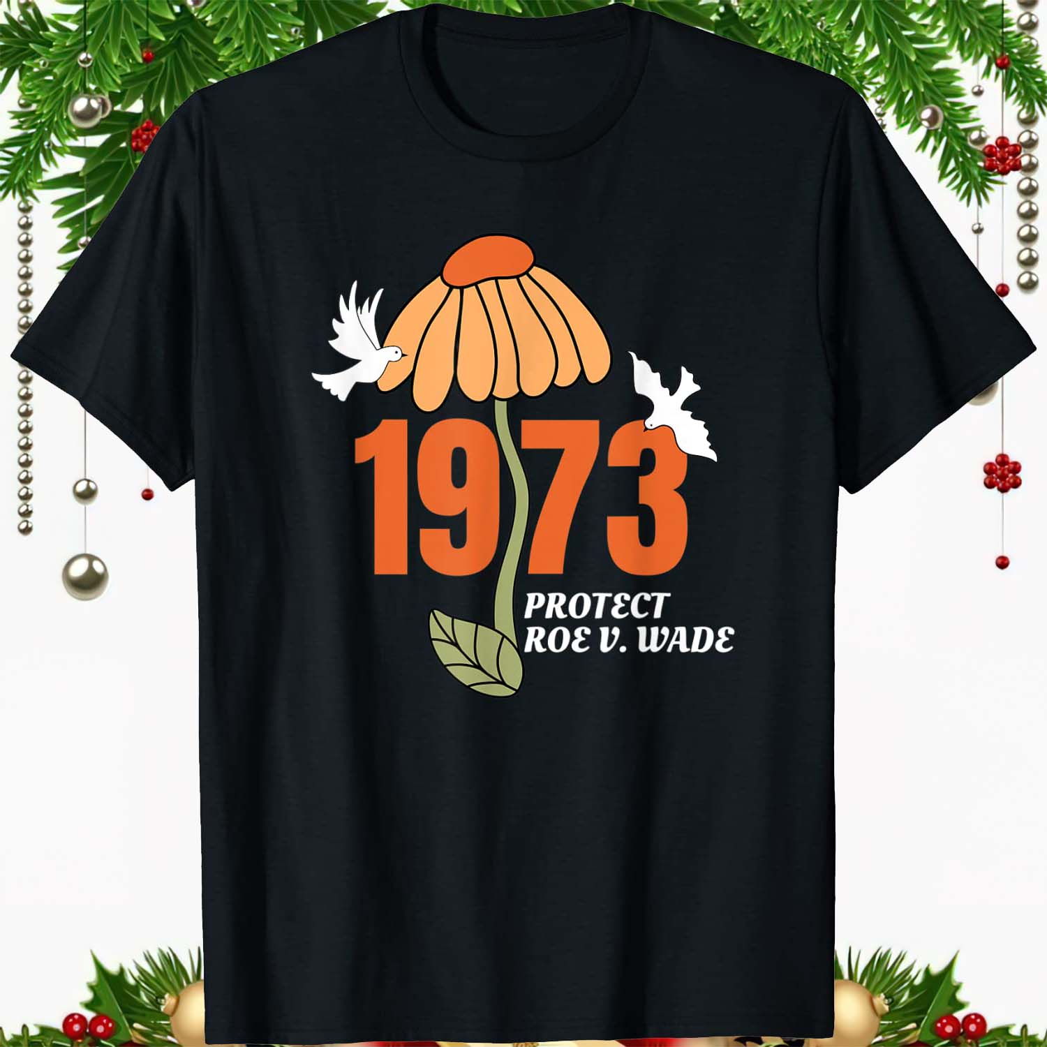 Protect Roe V Wade 1973 Shirt