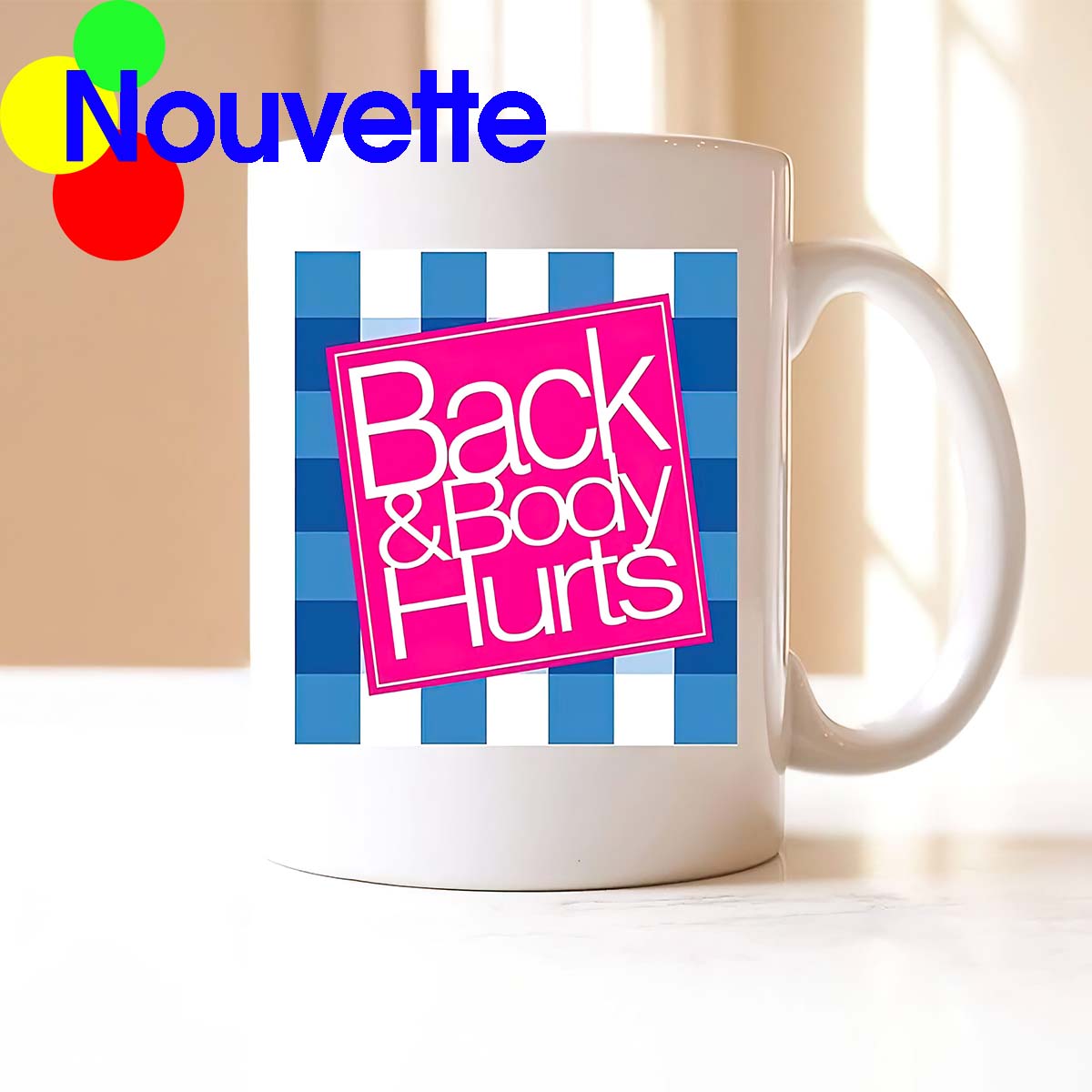 Back And Body Hurts Mug Back And Body Hurts Mug