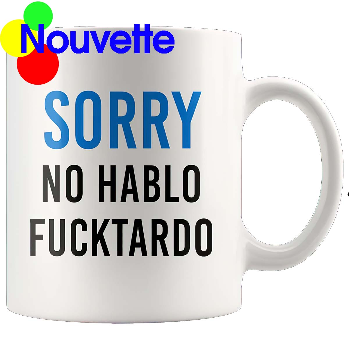 Sorry No Hablo F*Cktardo Mug Sorry No Hablo F*Cktardo Mug
