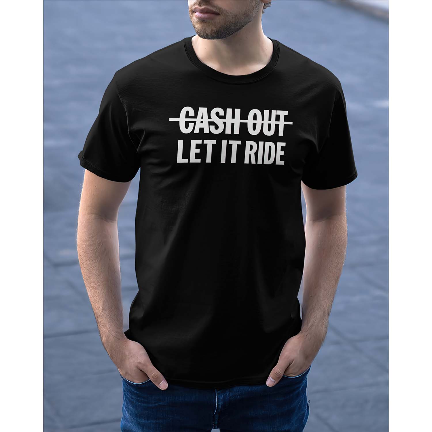 Cash Out Let It Ride Shirt Cash Out Let It Ride Shirt