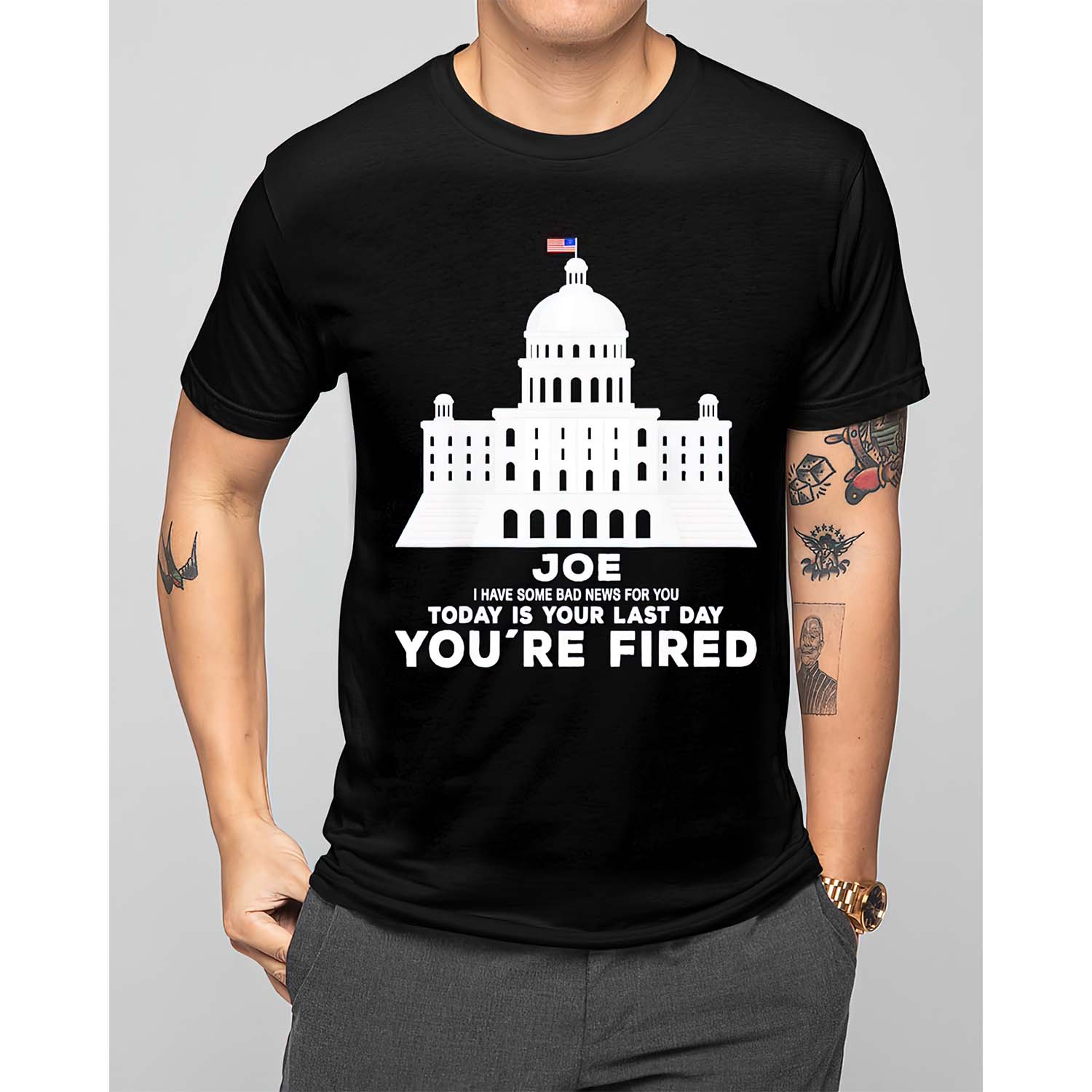 Joe I Have Some Bad News For You Today Is Your Last Day You’Re Fired Shirt Joe I Have Some Bad News For You Today Is Your Last Day You’Re Fired Shirt