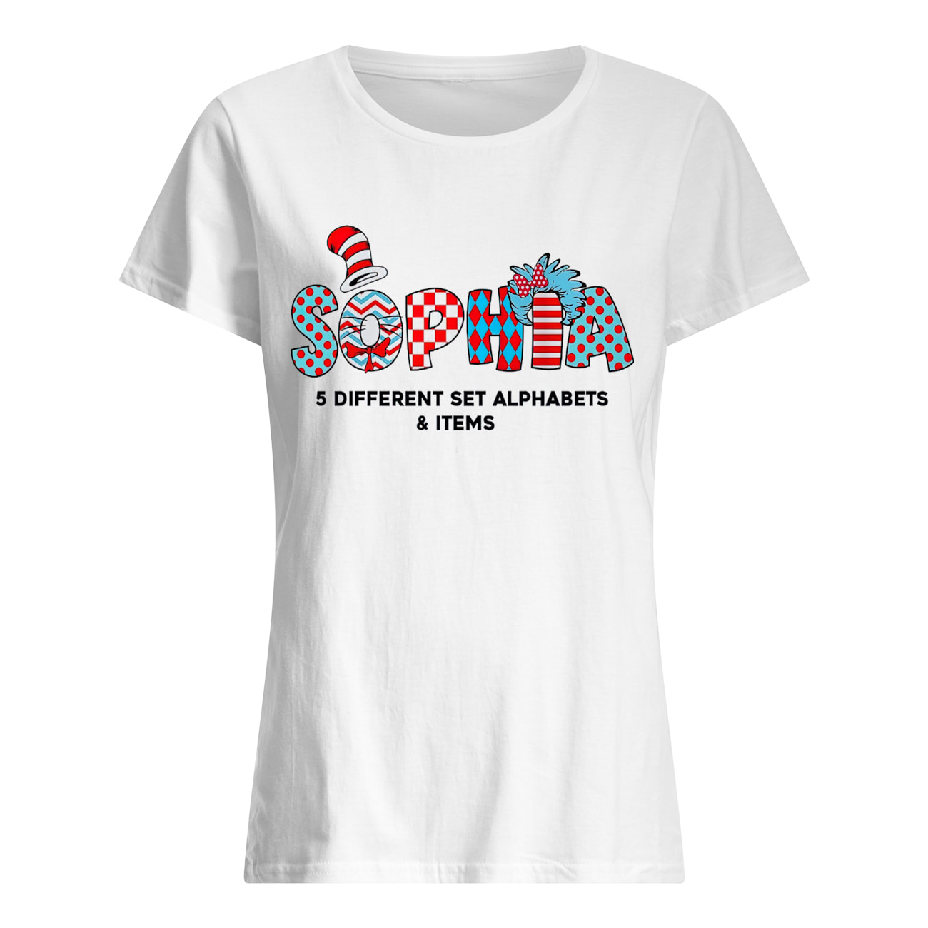 Dr. Seuss Sophia 5 Different Set Alphabets And Items Shirt Dr. Seuss Sophia 5 Different Set Alphabets And Items Shirt