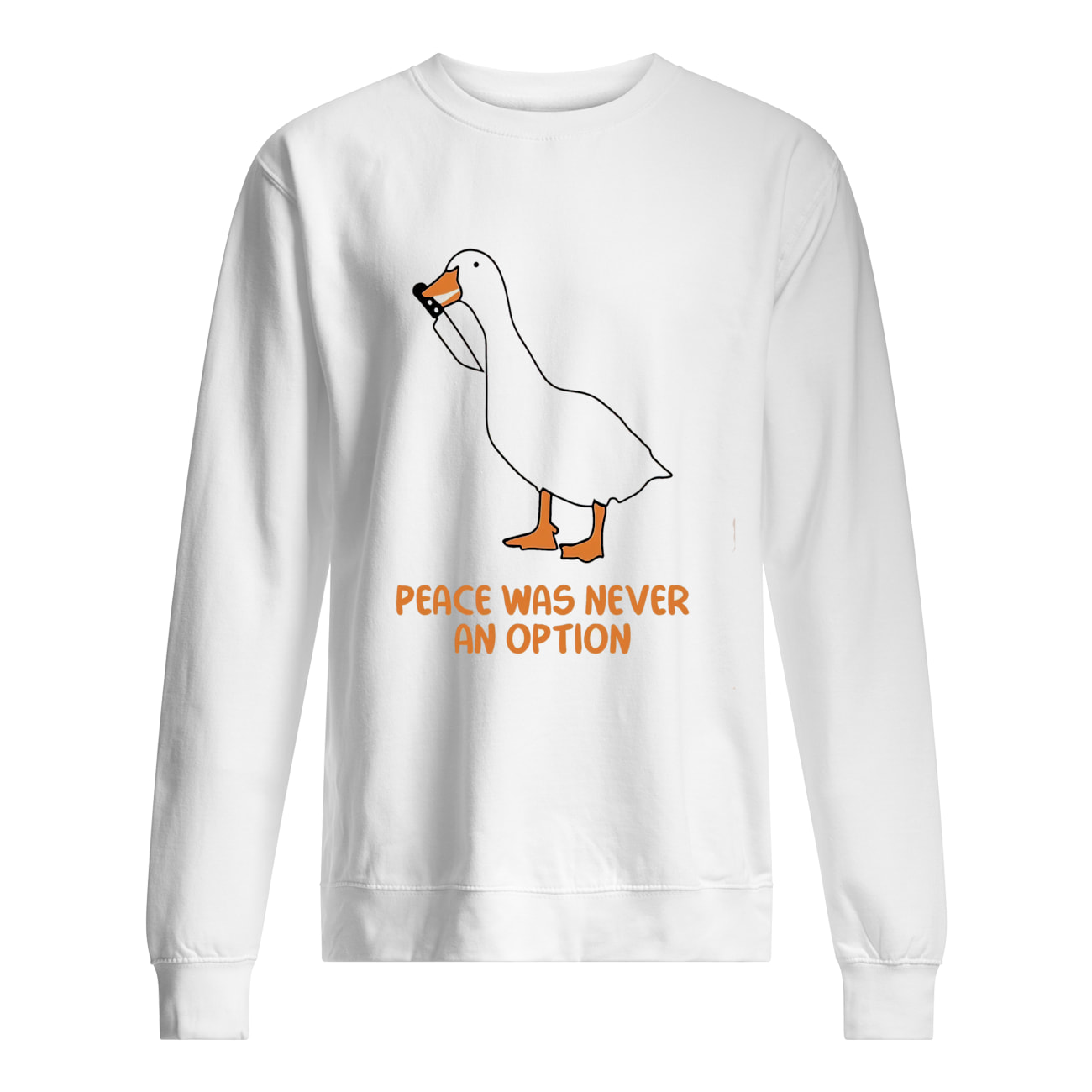 Silly Goose Peace Was Never An Option Sweatshirt Silly Goose Peace Was Never An Option Sweatshirt