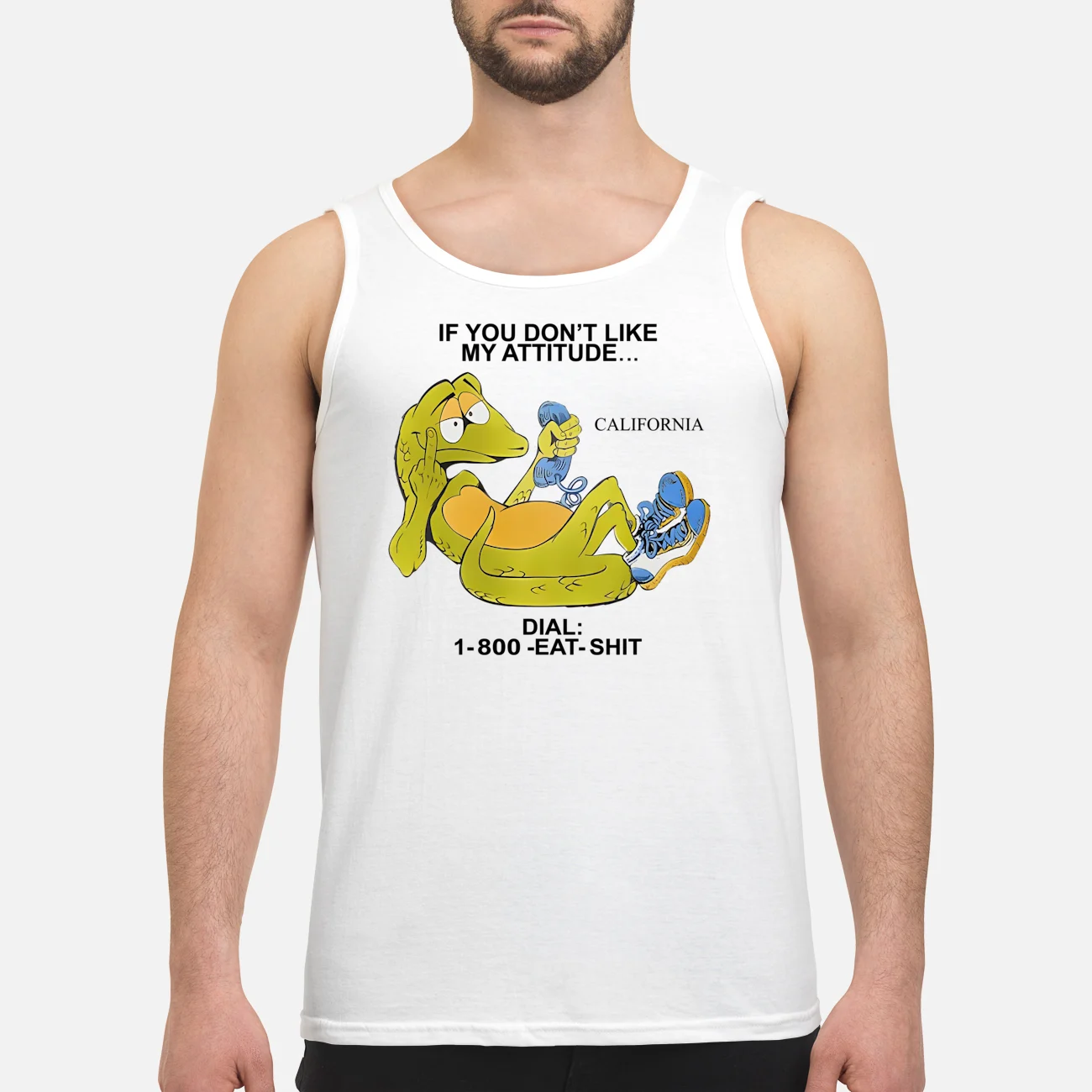 If You Don’T Like My Attitude California Dial 1-800 Eat Sh*T Shirt If You Don’T Like My Attitude California Dial 1-800 Eat Sh*T Shirt