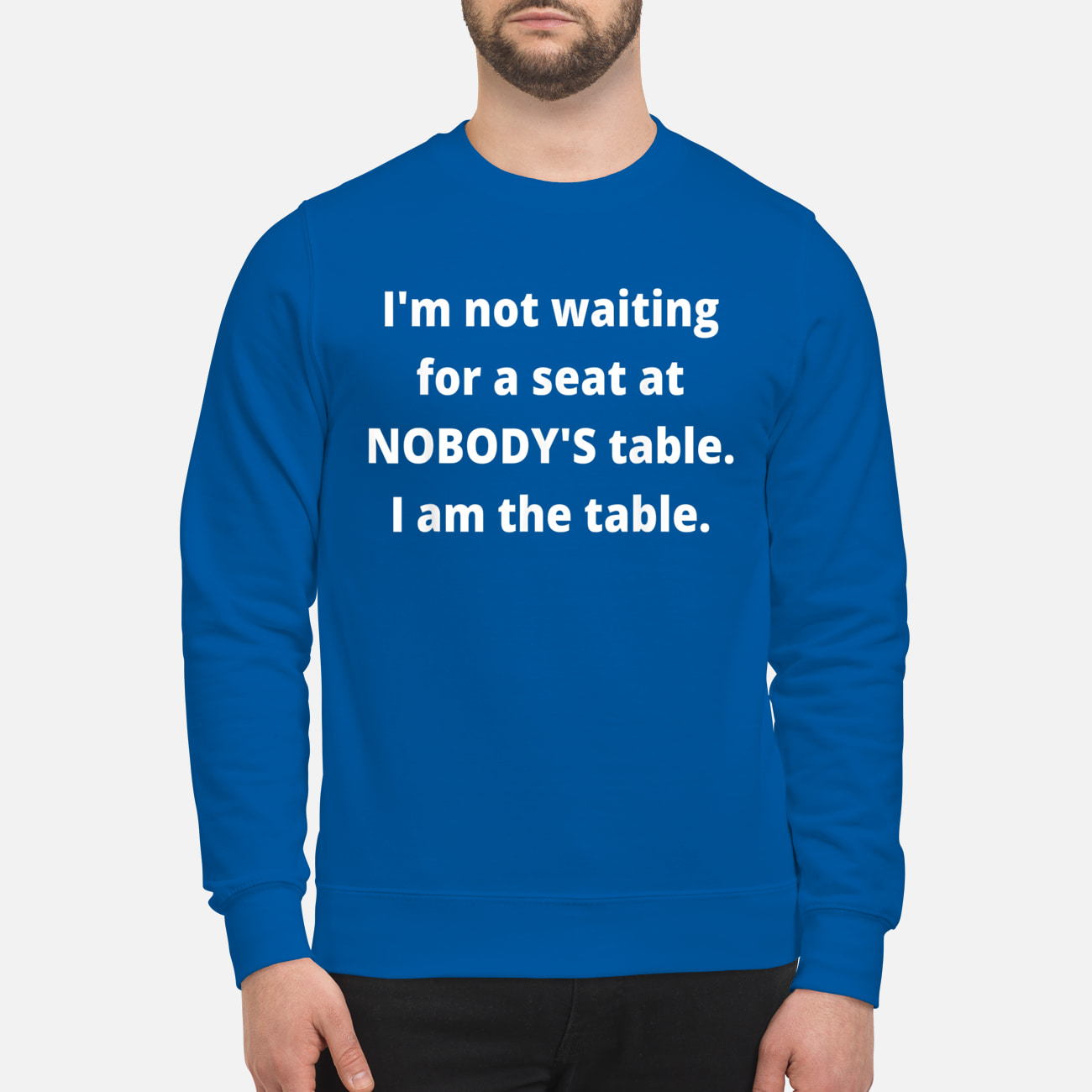 I’M Not Waiting For A Seat At Nobody’S Table I Am The Table Shirt I’M Not Waiting For A Seat At Nobody’S Table I Am The Table Shirt