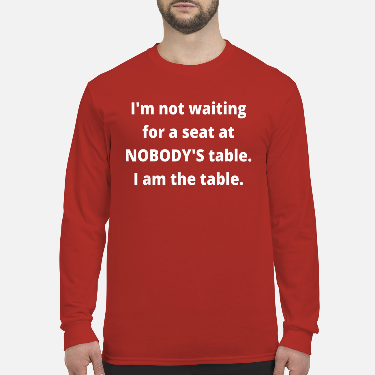 I’M Not Waiting For A Seat At Nobody’S Table I Am The Table Shirt I’M Not Waiting For A Seat At Nobody’S Table I Am The Table Shirt