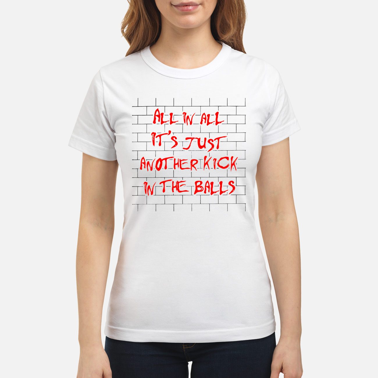 All In All It’S Just Another Kick In The Balls Shirt All In All It’S Just Another Kick In The Balls Shirt
