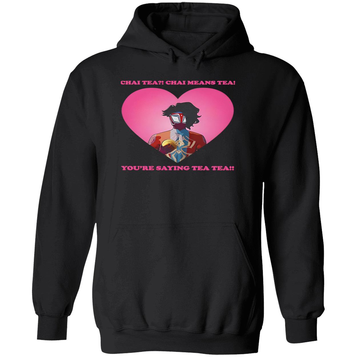 Chai Tea Chai Means Tea You’Re Saying Tea Tea Spider-Man India Pavitr Prabhakar Shirt Chai Tea Chai Means Tea You’Re Saying Tea Tea Spider-Man India Pavitr Prabhakar Shirt