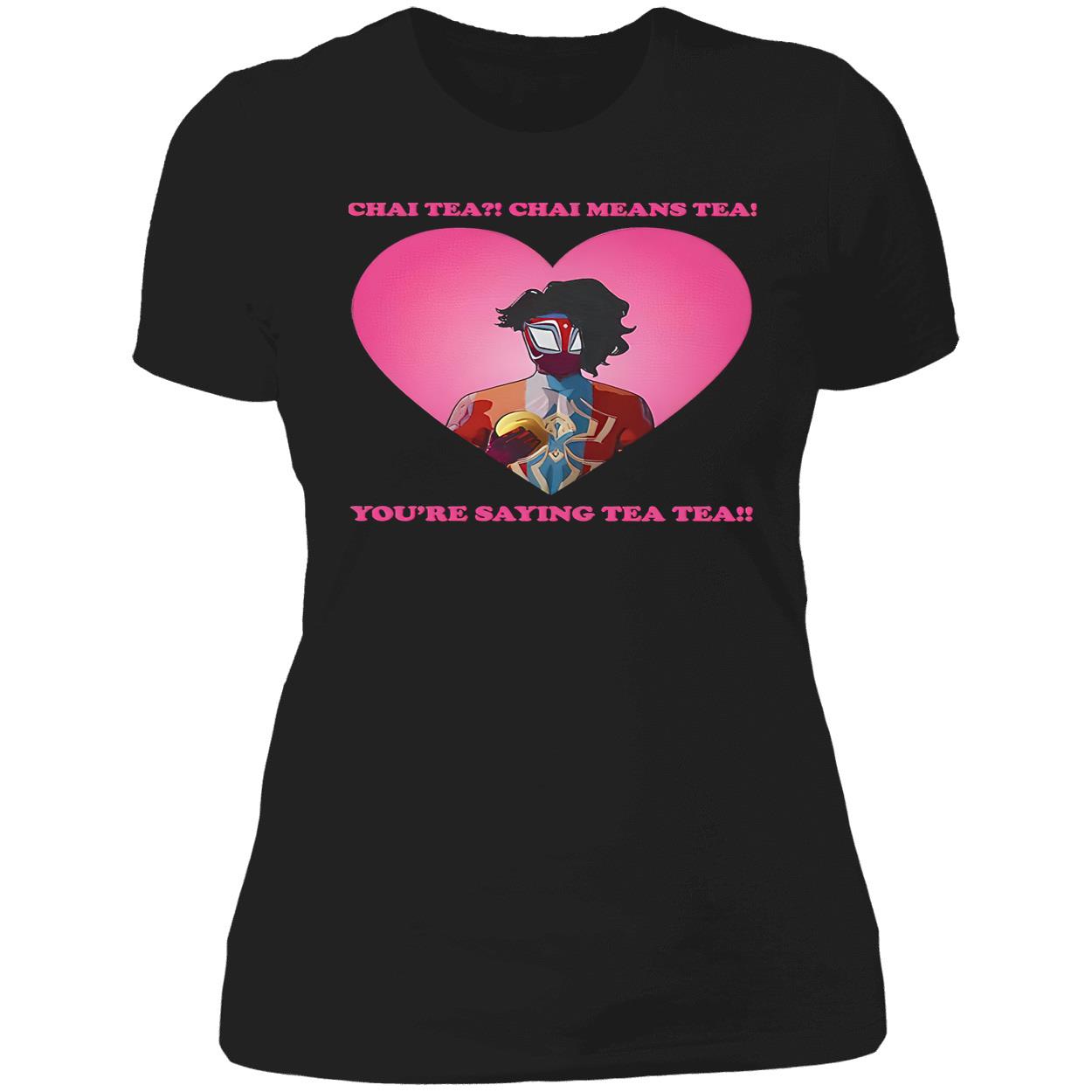 Chai Tea Chai Means Tea You’Re Saying Tea Tea Spider-Man India Pavitr Prabhakar Shirt Chai Tea Chai Means Tea You’Re Saying Tea Tea Spider-Man India Pavitr Prabhakar Shirt