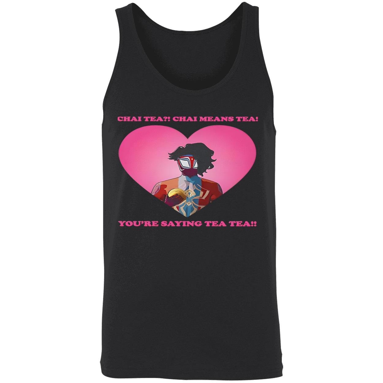 Chai Tea Chai Means Tea You’Re Saying Tea Tea Spider-Man India Pavitr Prabhakar Shirt Chai Tea Chai Means Tea You’Re Saying Tea Tea Spider-Man India Pavitr Prabhakar Shirt
