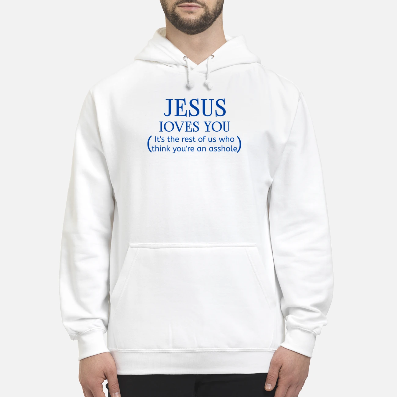 Jesus Loves You It’S The Rest Of Us Who Think You’Re An A*Shole Shirt Jesus Loves You It’S The Rest Of Us Who Think You’Re An A*Shole Shirt