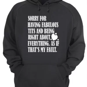 Sorry For Having Fabulous T*Ts And Being Right About Shirt 4 cjl8nmuzhcafoc2ojtfj 3.webp