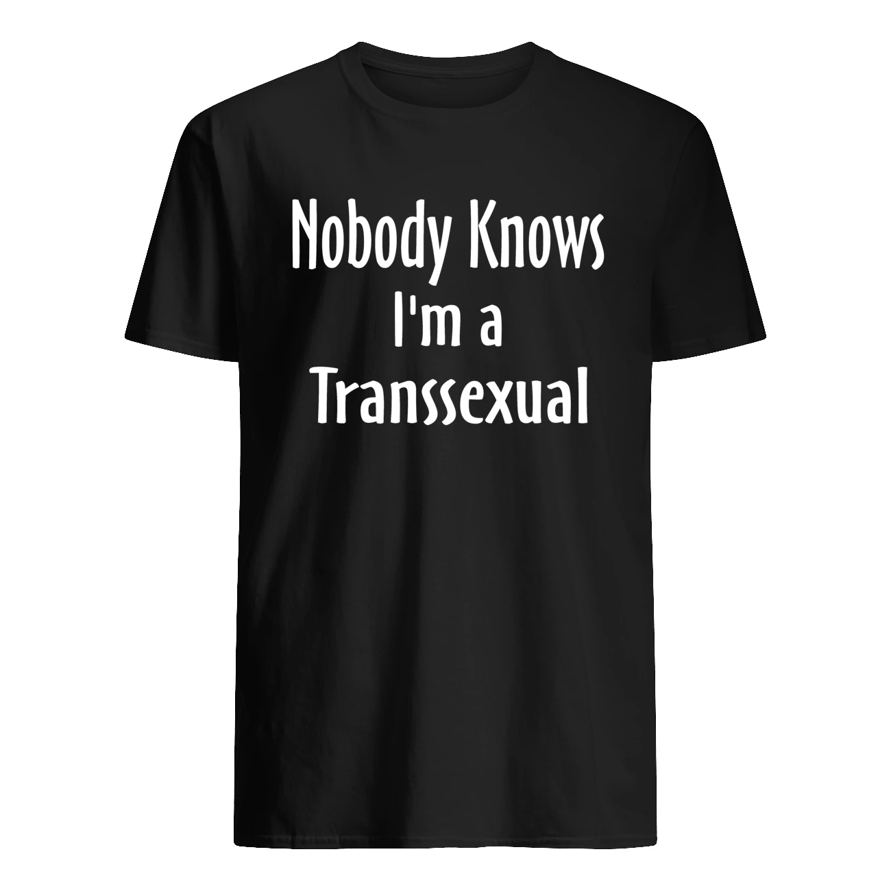 Nobody Knows I’M A Transsexual Shirt