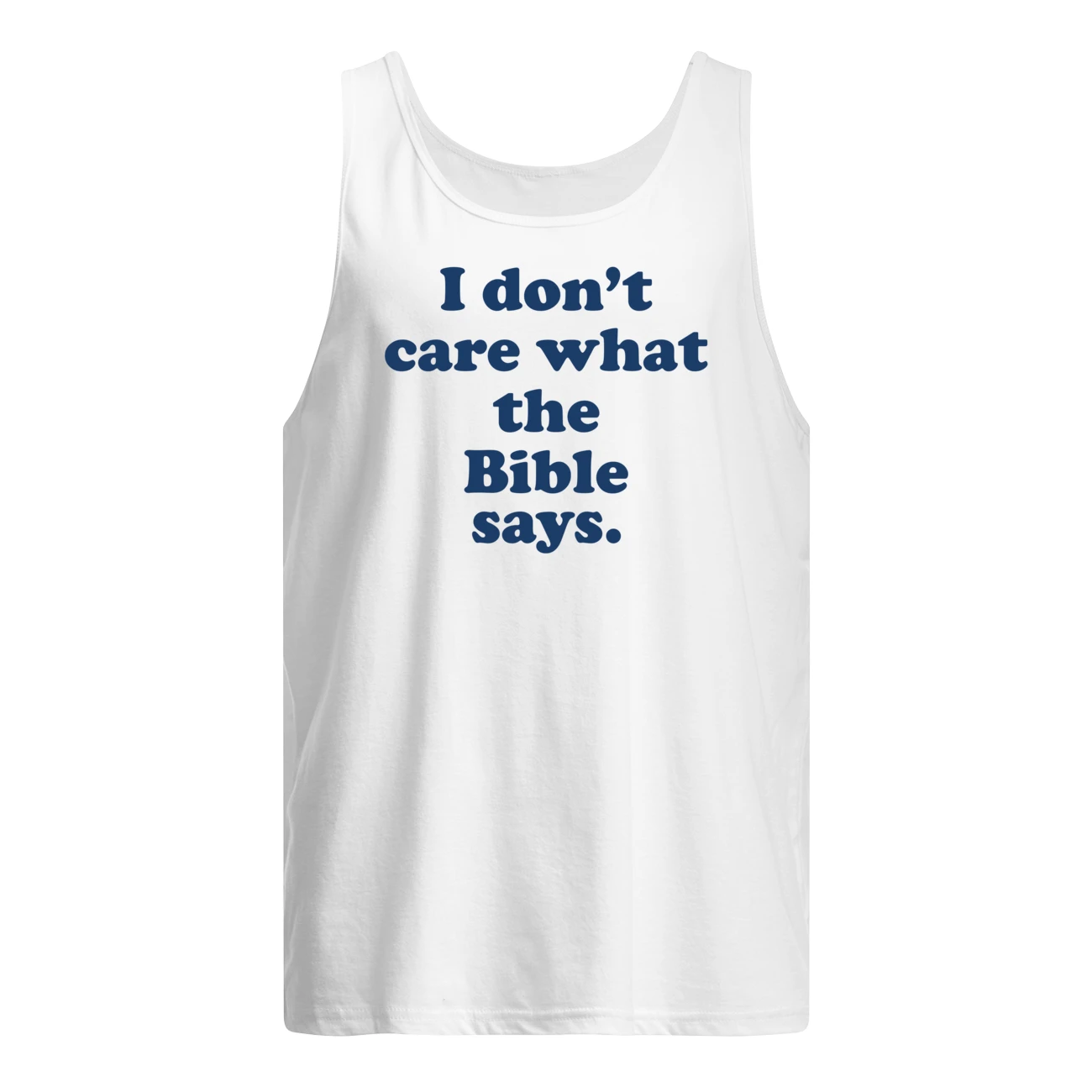 I Don’T Care What The Bible Says Shirt I Don’T Care What The Bible Says Shirt