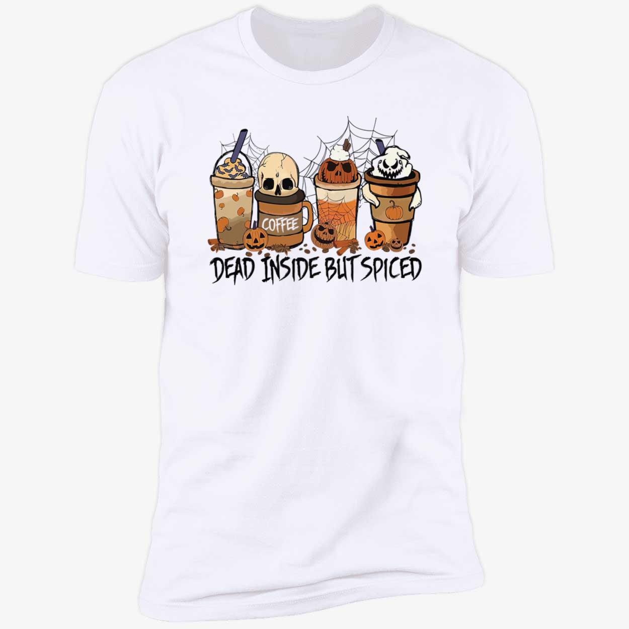 Coffee Cup Halloween Dead Inside But Spiced Shirt Coffee Cup Halloween Dead Inside But Spiced Shirt