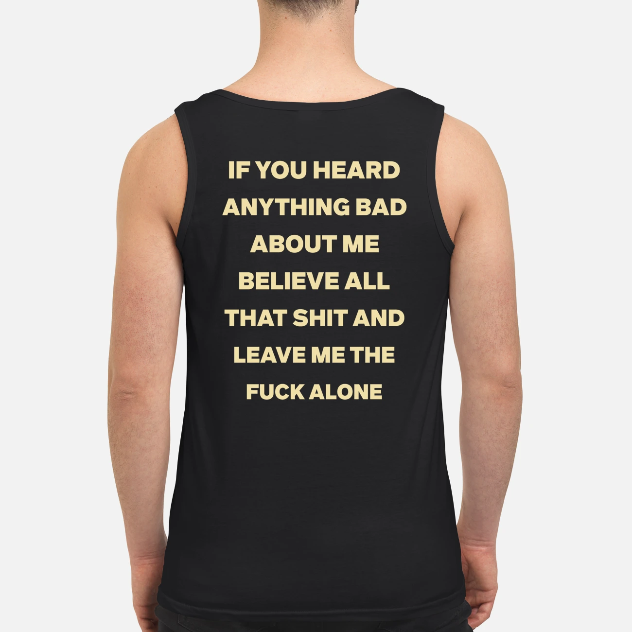 If You Heard Anything Bad About Me Believe All That Sh*T And Leave Me The F*Ck Alone Shirt If You Heard Anything Bad About Me Believe All That Sh*T And Leave Me The F*Ck Alone Shirt
