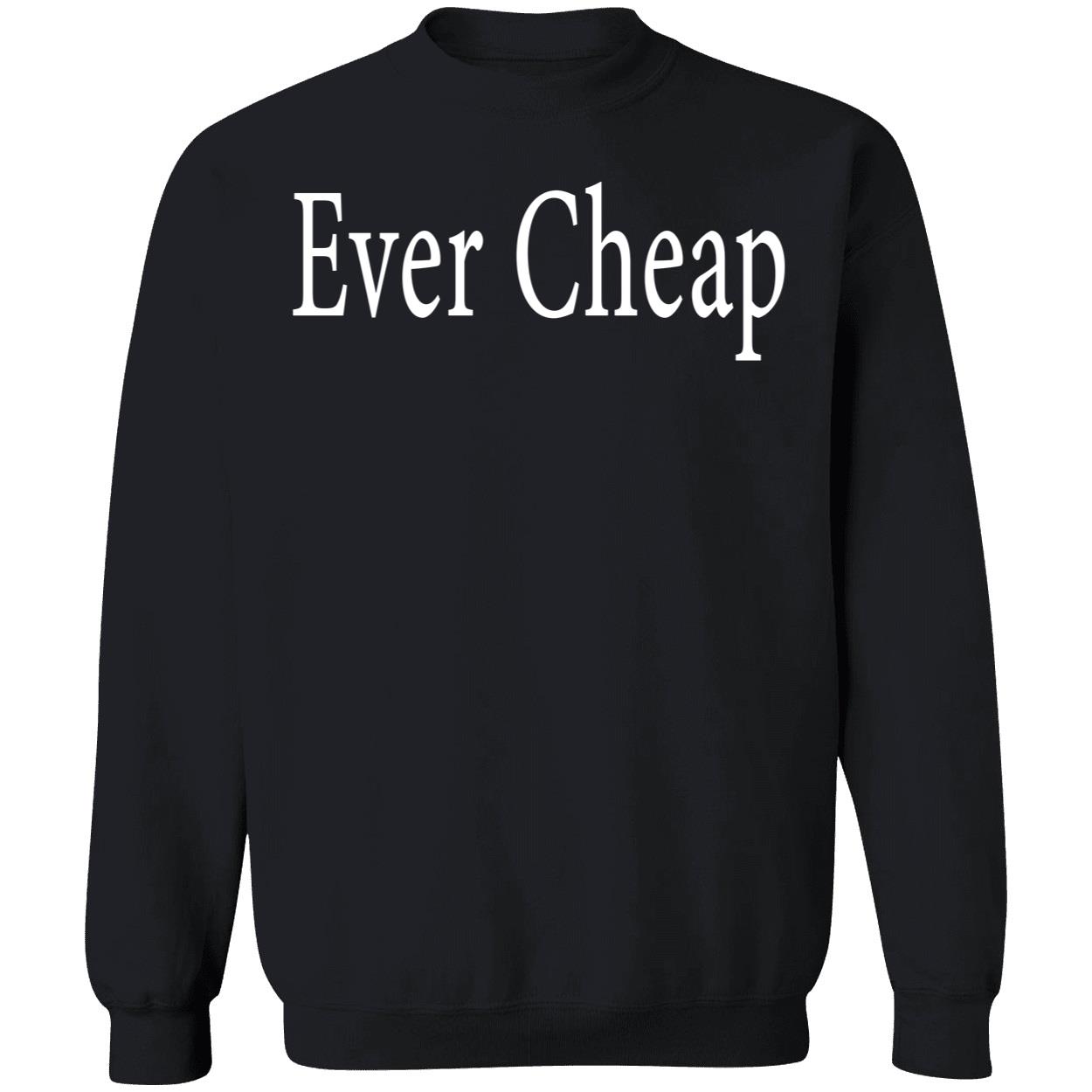 Ever Cheap Shirt Ever Cheap Shirt