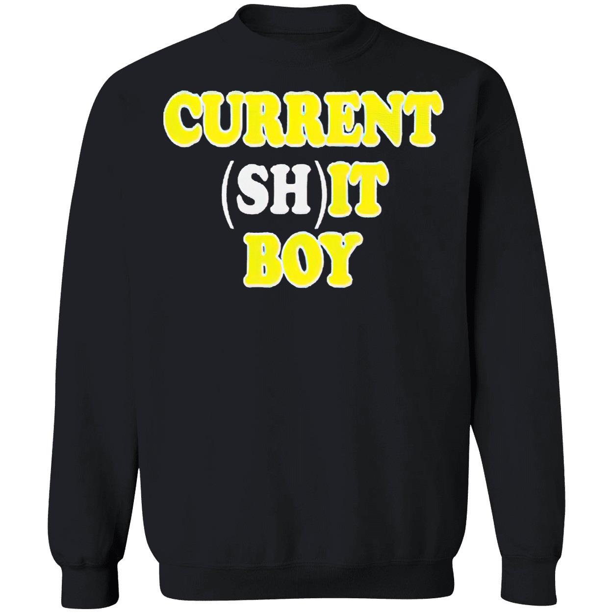Current Sh*T Boy Shirt Current Sh*T Boy Shirt