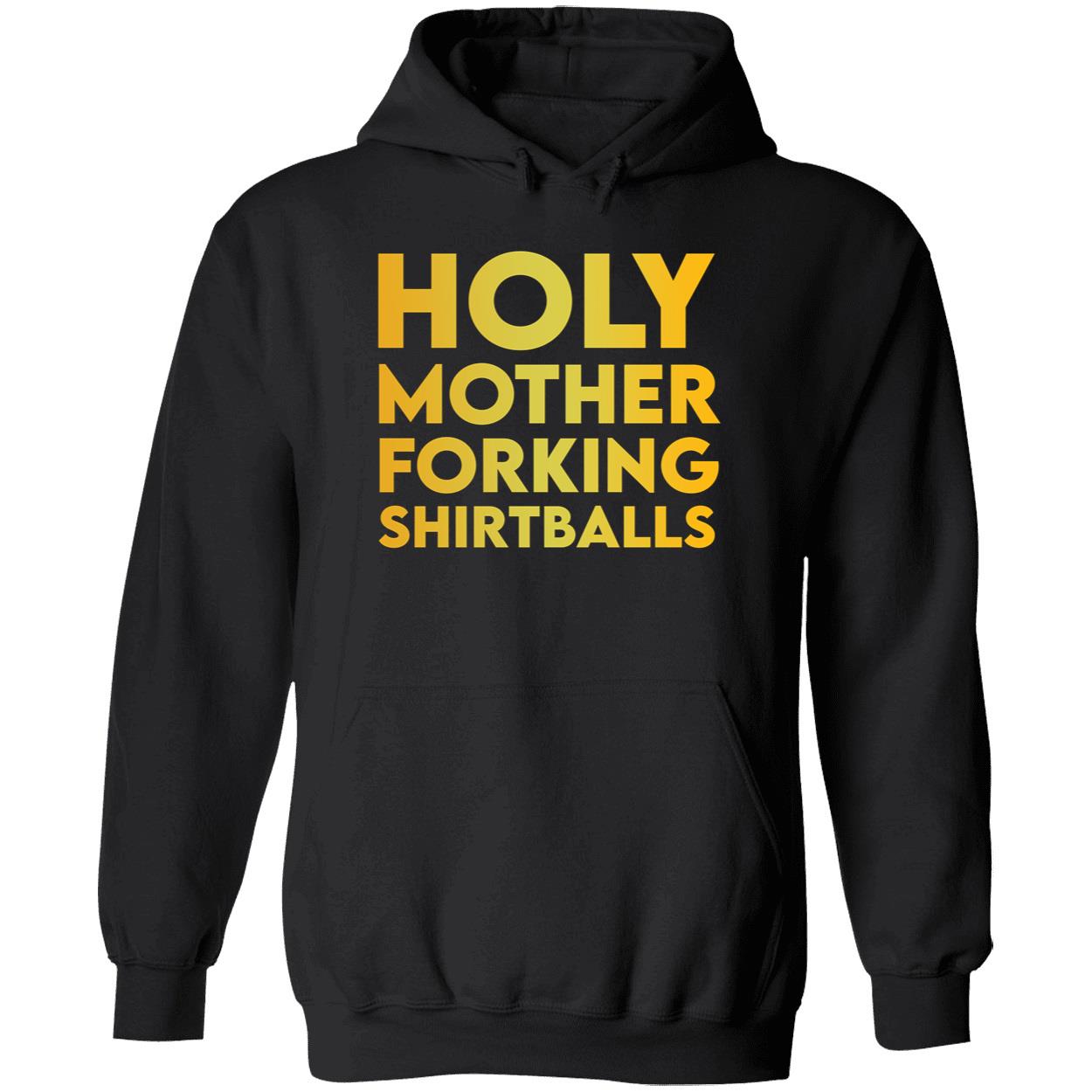 Holy Mother Forking Shirtballs Shirt Holy Mother Forking Shirtballs Shirt