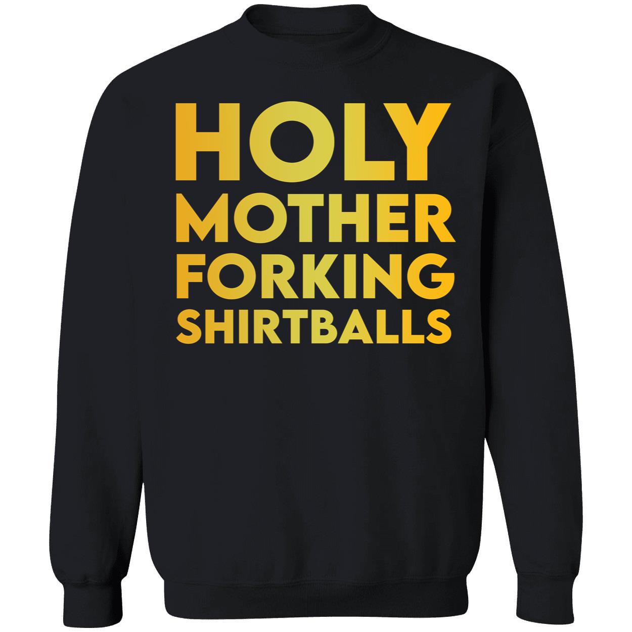 Holy Mother Forking Shirtballs Shirt Holy Mother Forking Shirtballs Shirt
