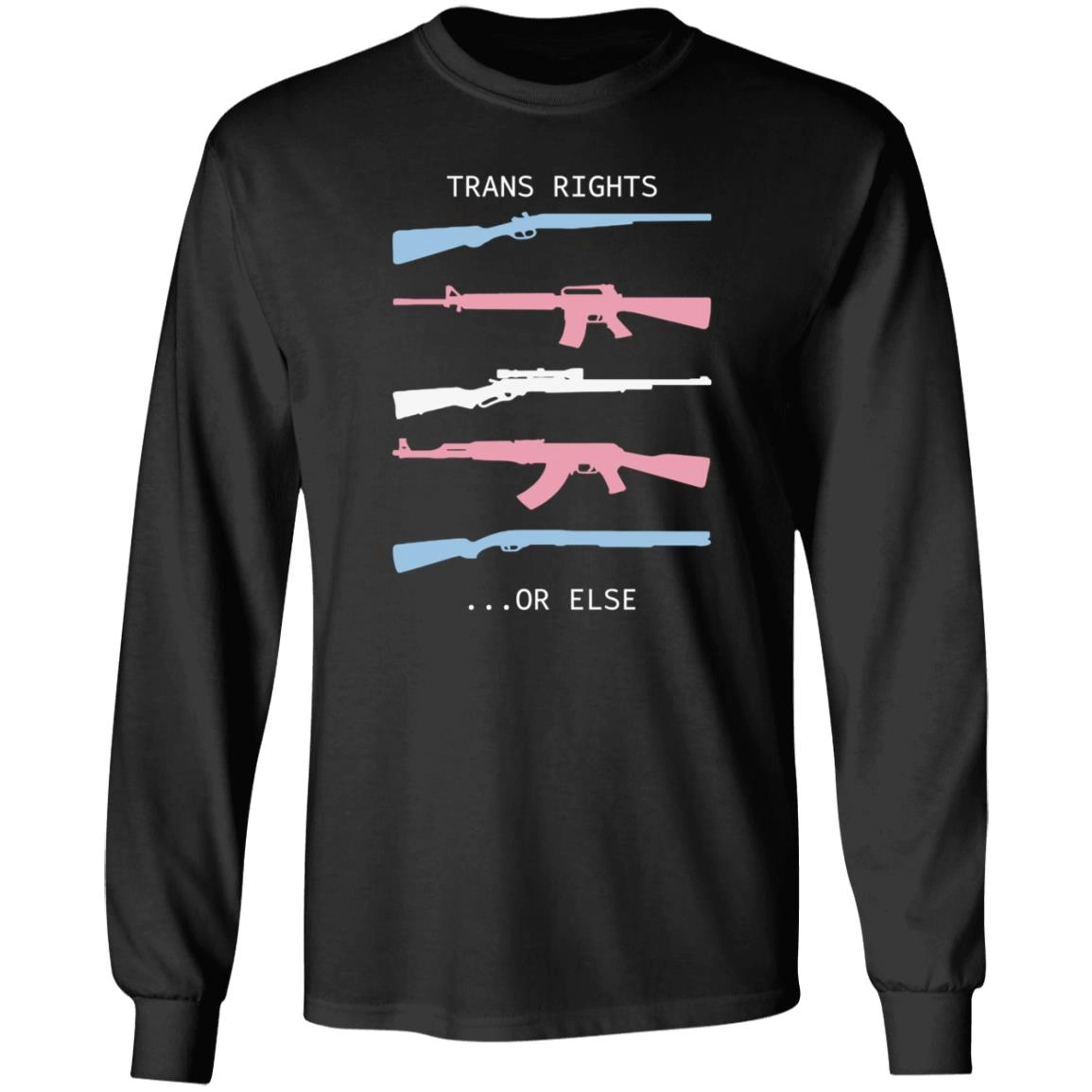 Trans Rights Or Else Shirt Trans Rights Or Else Shirt