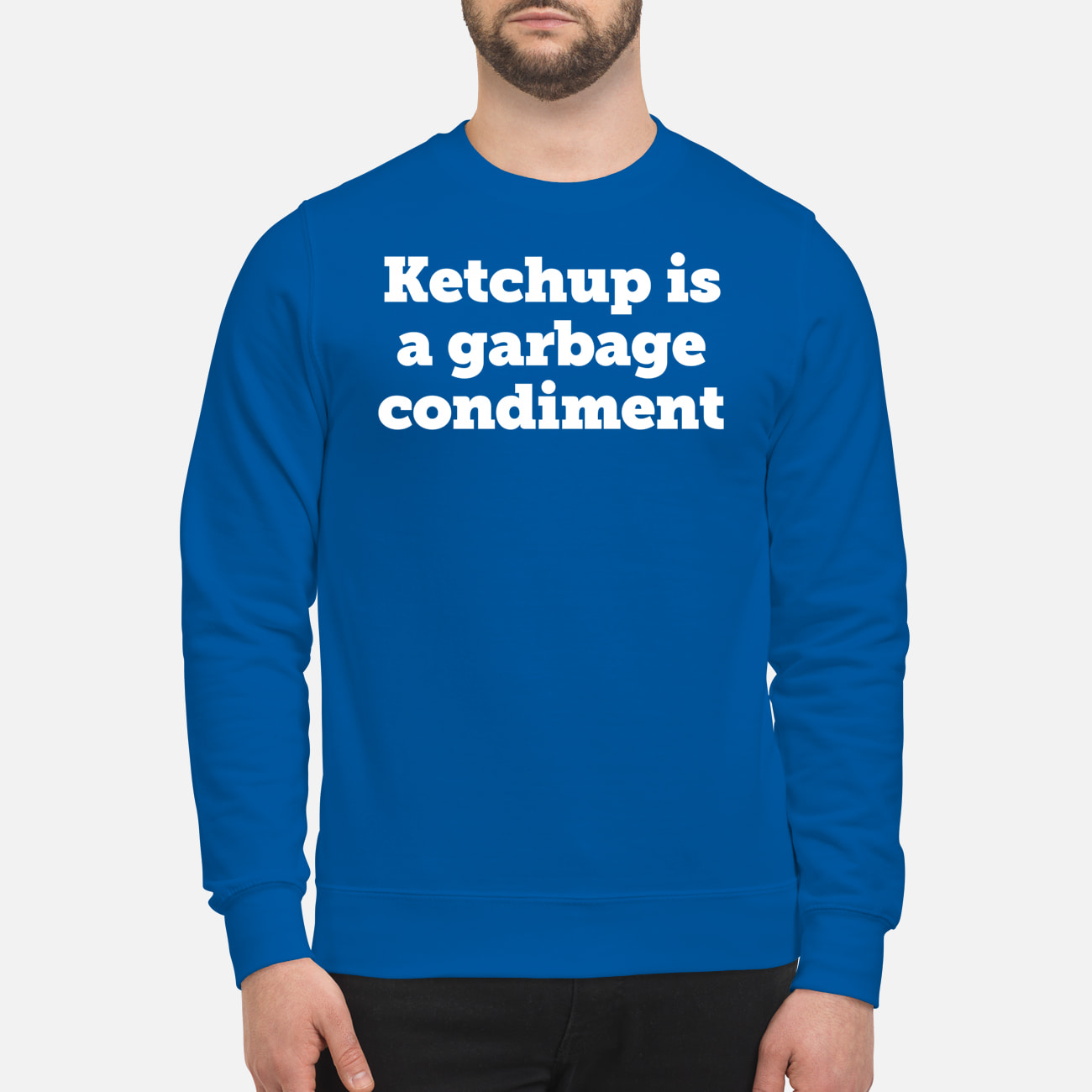 Ketchup Is A Garbage Condiment Shirt Ketchup Is A Garbage Condiment Shirt