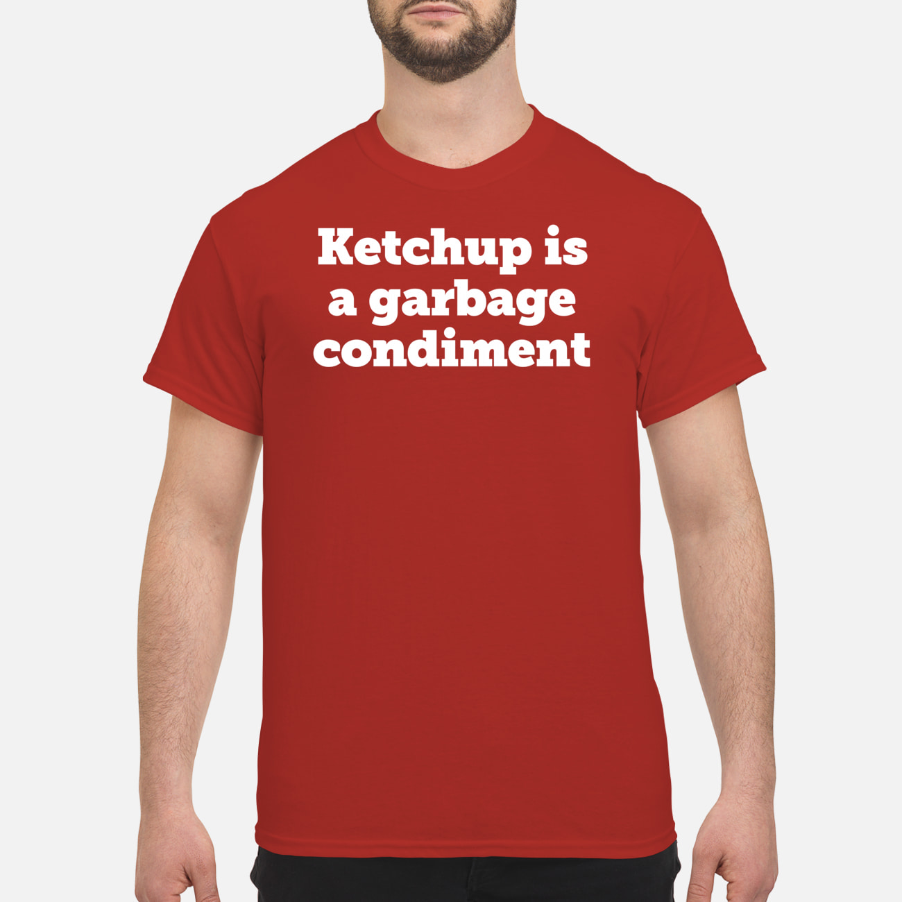Ketchup Is A Garbage Condiment Shirt Ketchup Is A Garbage Condiment Shirt