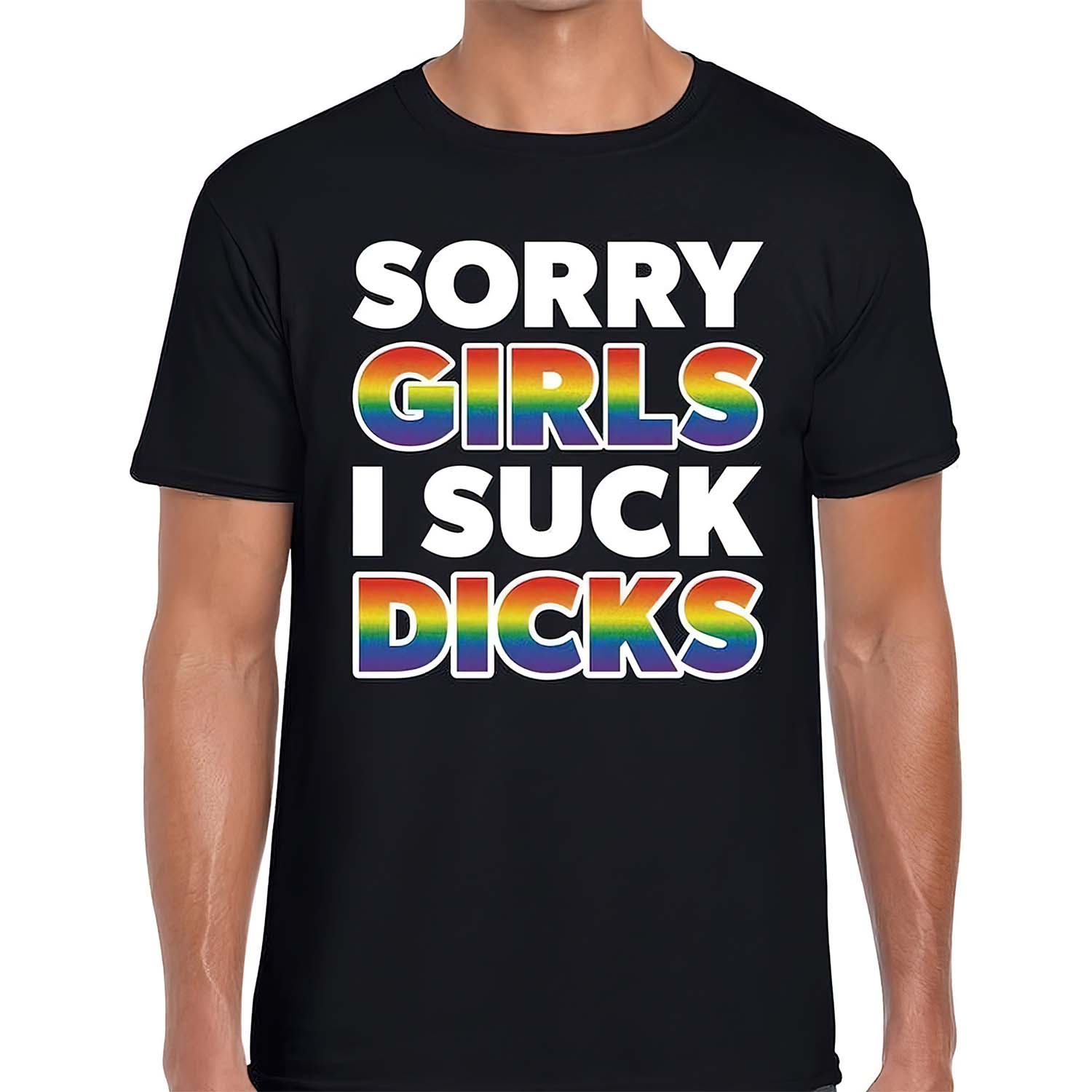 Sorry Ladies I S*Ck D*Cks Shirt Sorry Ladies I S*Ck D*Cks Shirt