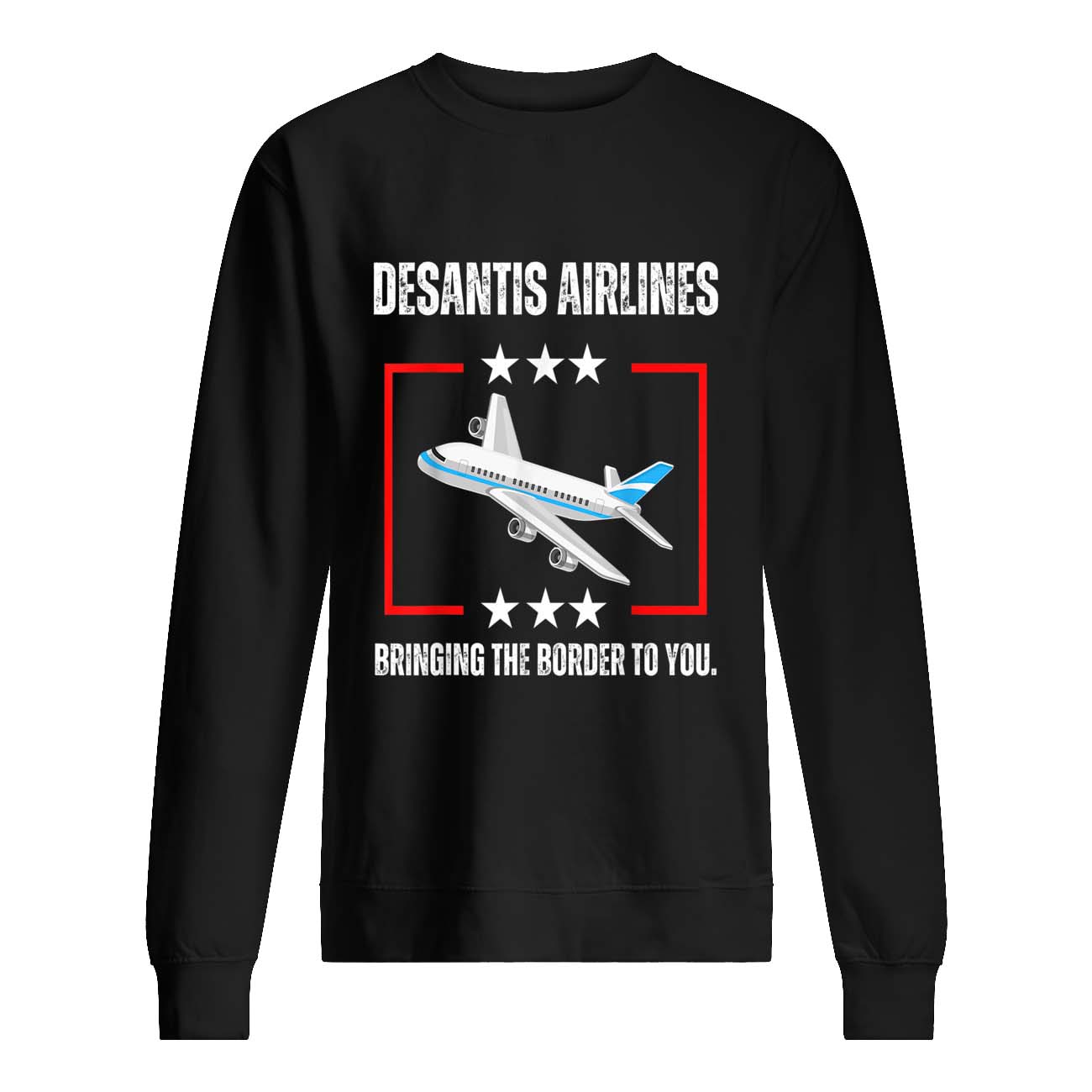 Desantis Airlines Bringing The Border To You Shirt Desantis Airlines Bringing The Border To You Shirt