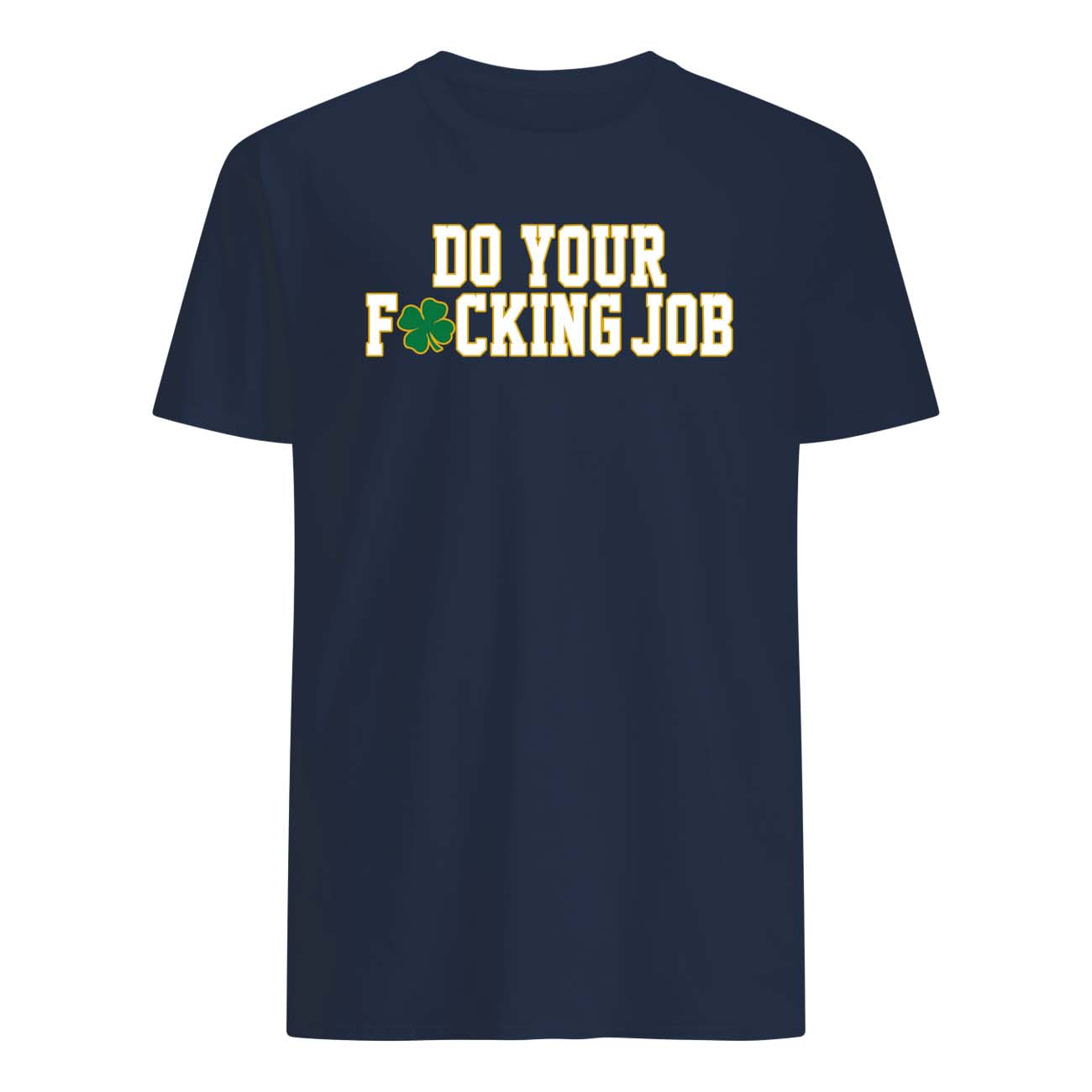 Do Your F*Cking Job Shirt Do Your F*Cking Job Shirt