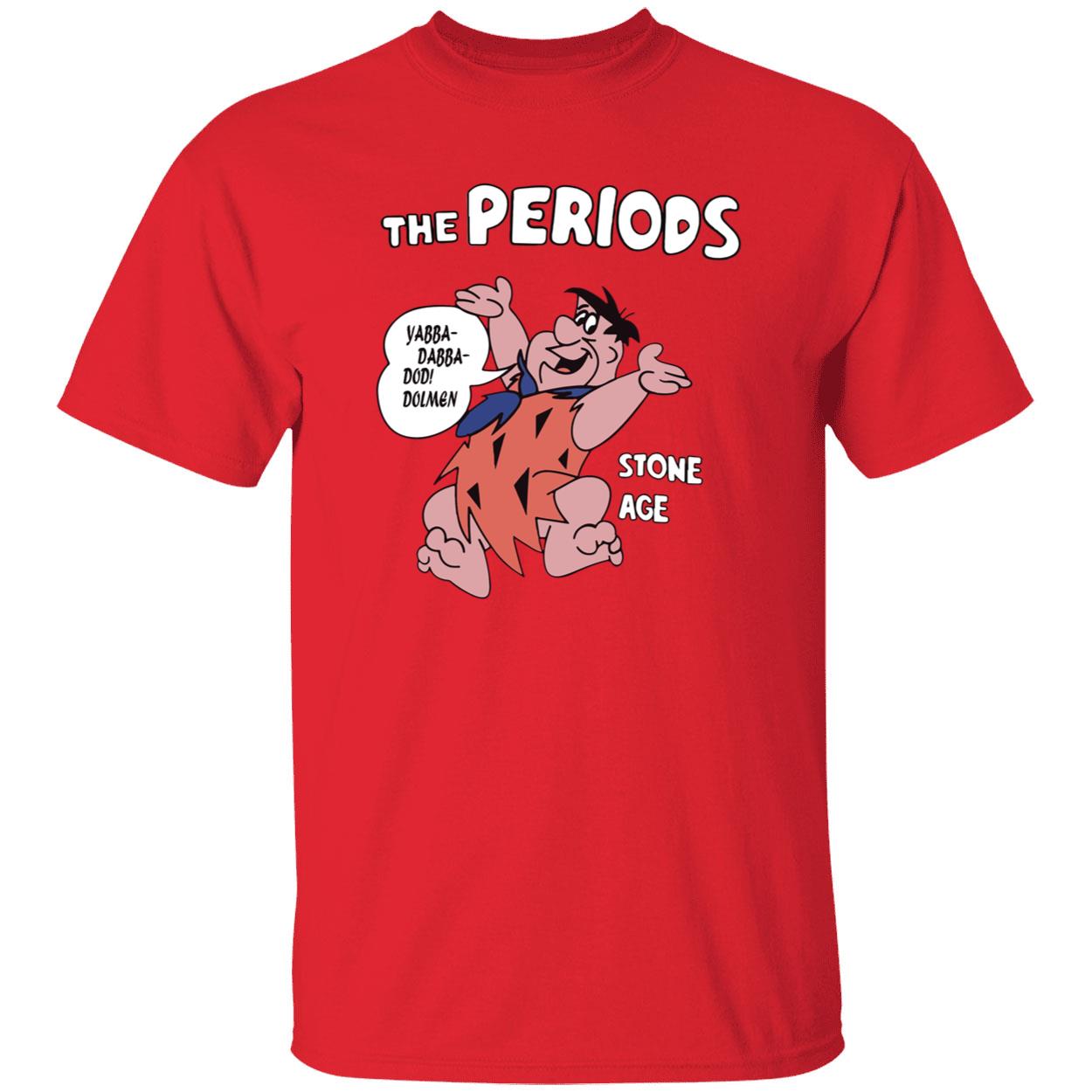 The Periods Stone Age Shirt The Periods Stone Age Shirt