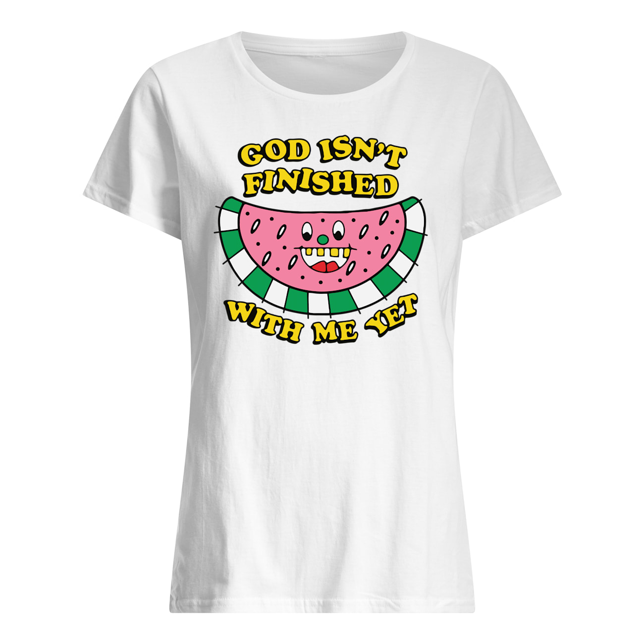 God Isn’T Finished With Me Yet Shirt God Isn’T Finished With Me Yet Shirt
