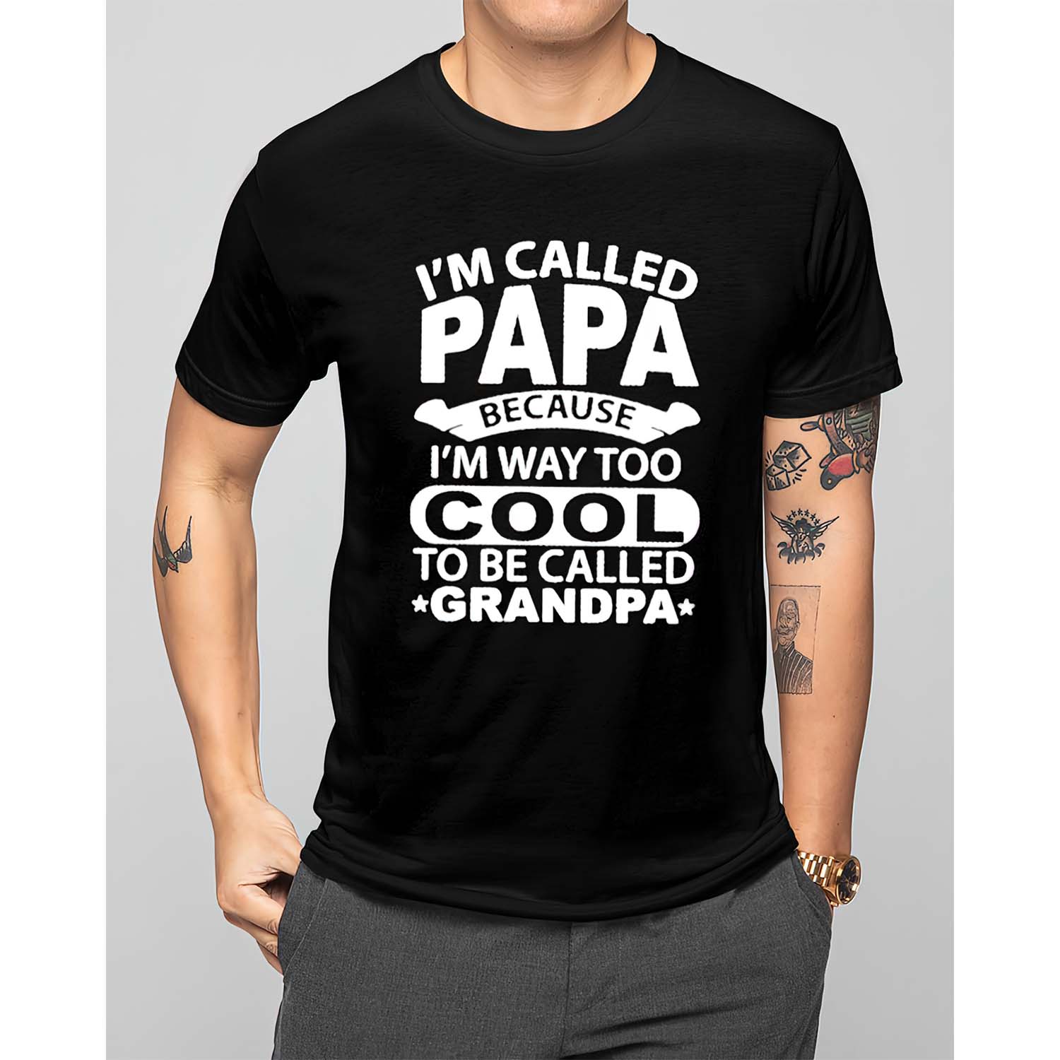 I’M Called Papa Because I’M Way Too Cool To Be Called Grandpa Shirt