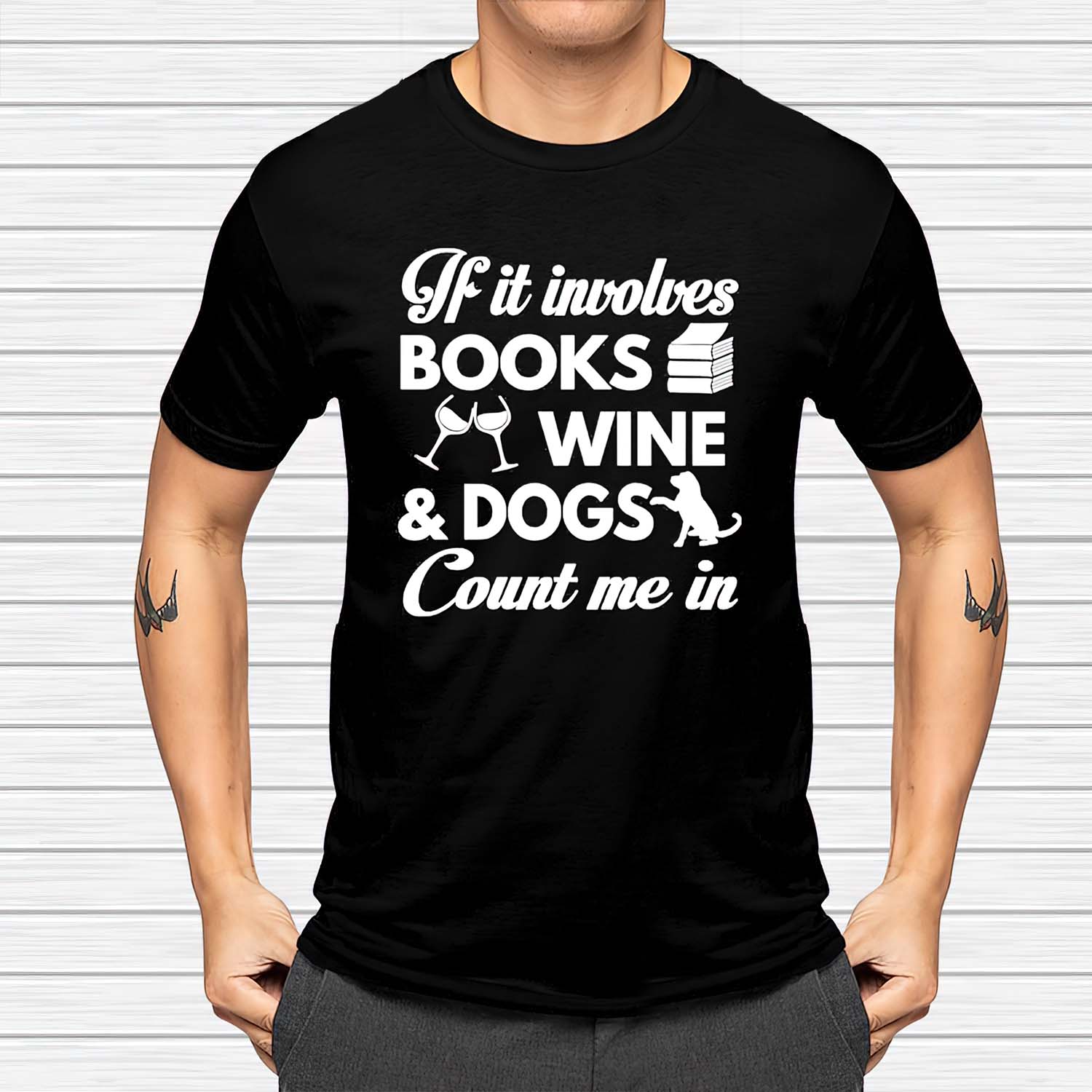 If It Involves Books Wine And Dogs Count Me In Shirt