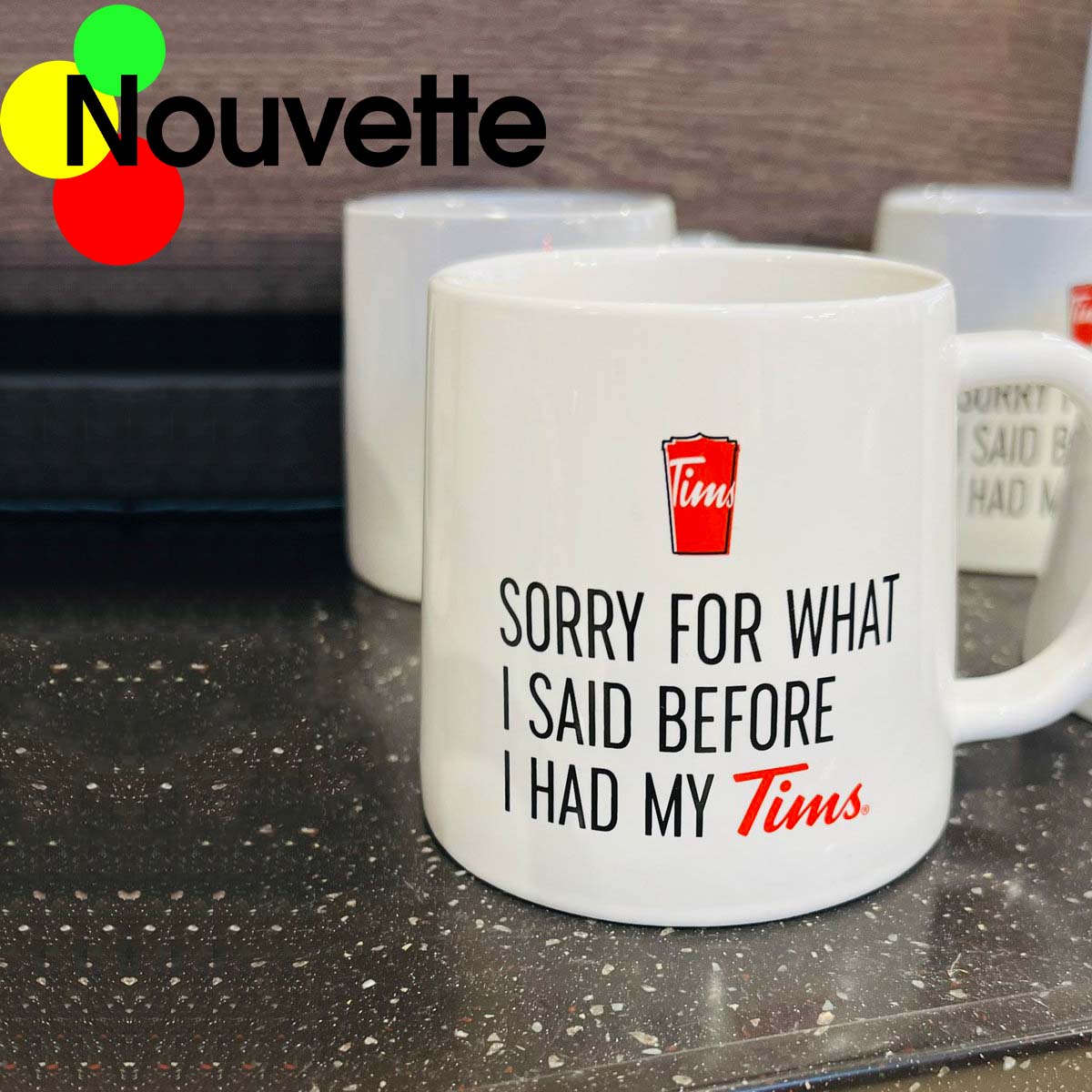 Sorry For What I Said Before I Had My Tims Mug