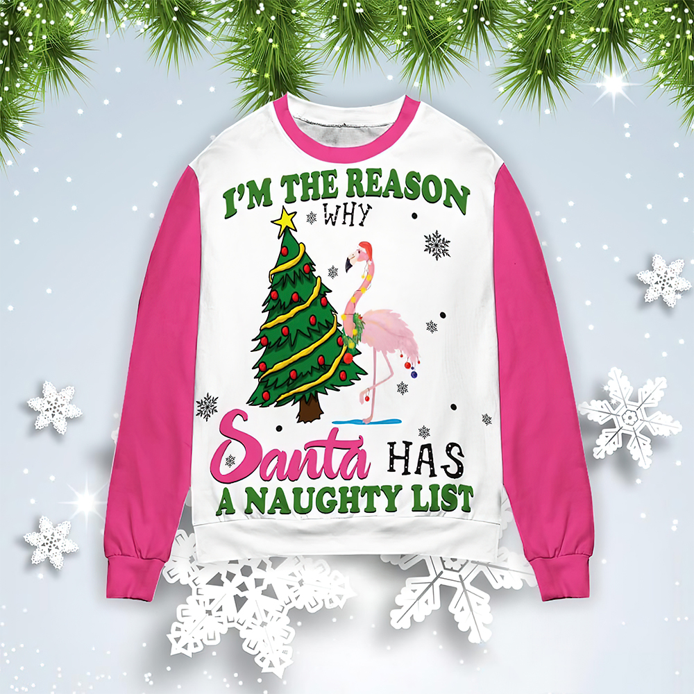 I Am The Reason Santa Has A Naughty List Christmas Sweater I Am The Reason Santa Has A Naughty List Christmas Sweater