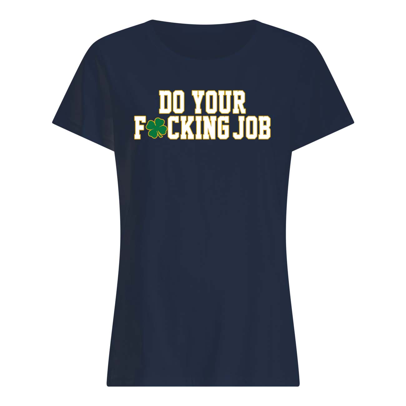 Do Your F*Cking Job Shirt Do Your F*Cking Job Shirt