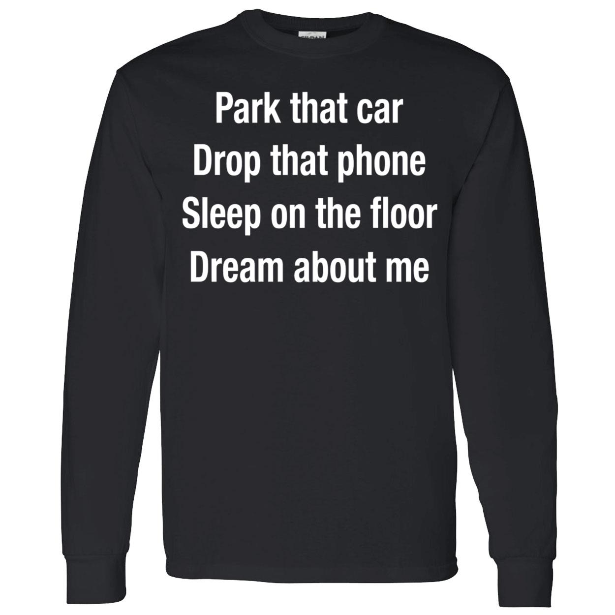 Park That Car Drop That Phone Hoodie Park That Car Drop That Phone Hoodie