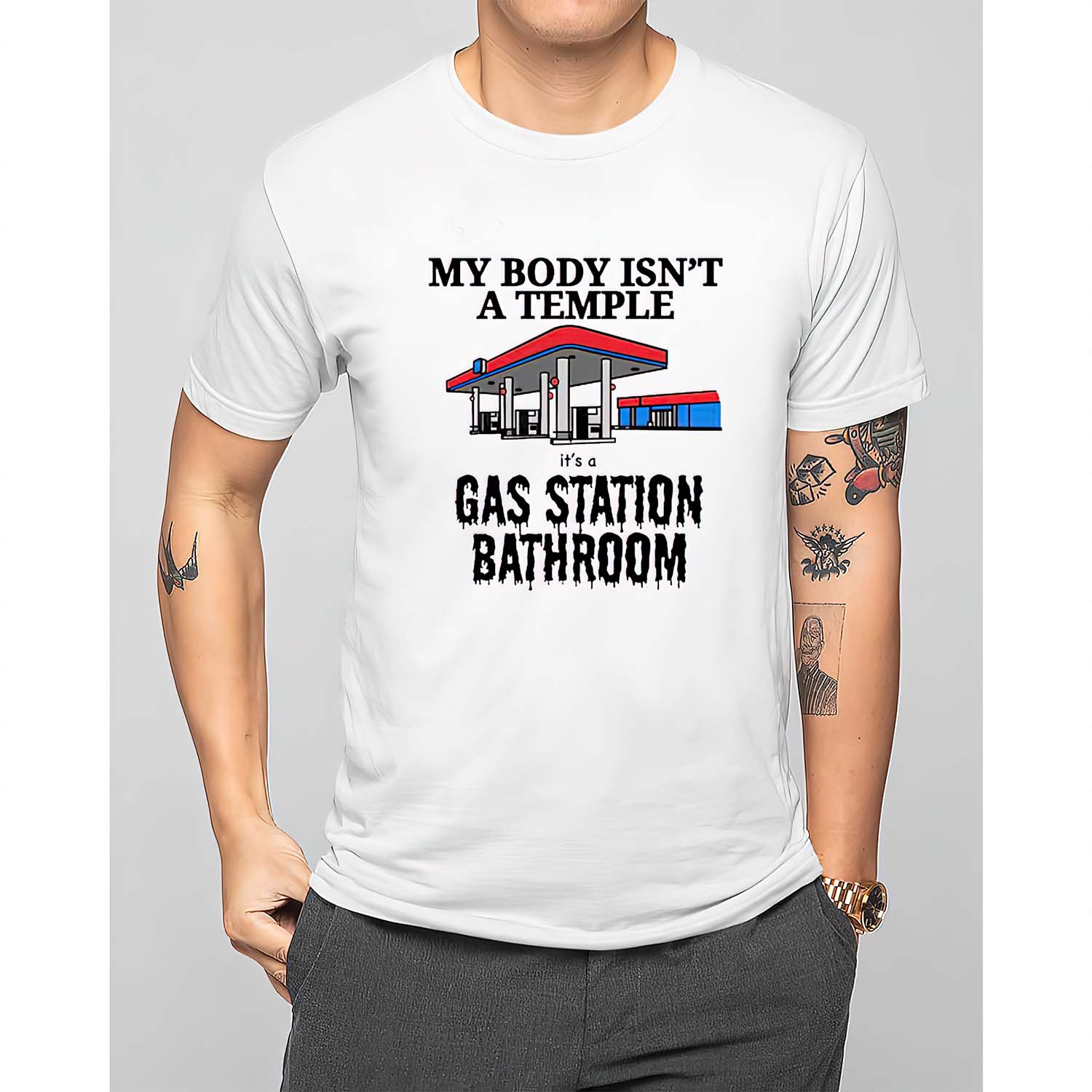 My Body Isn’T A Temple It’S A Gas Station Bathroom Shirt My Body Isn’T A Temple It’S A Gas Station Bathroom Shirt