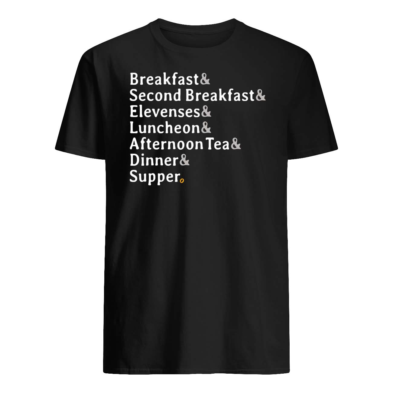 Breakfast Second Breakfast Elevenses Luncheon Afternoon Tea Dinner Supper Shirt