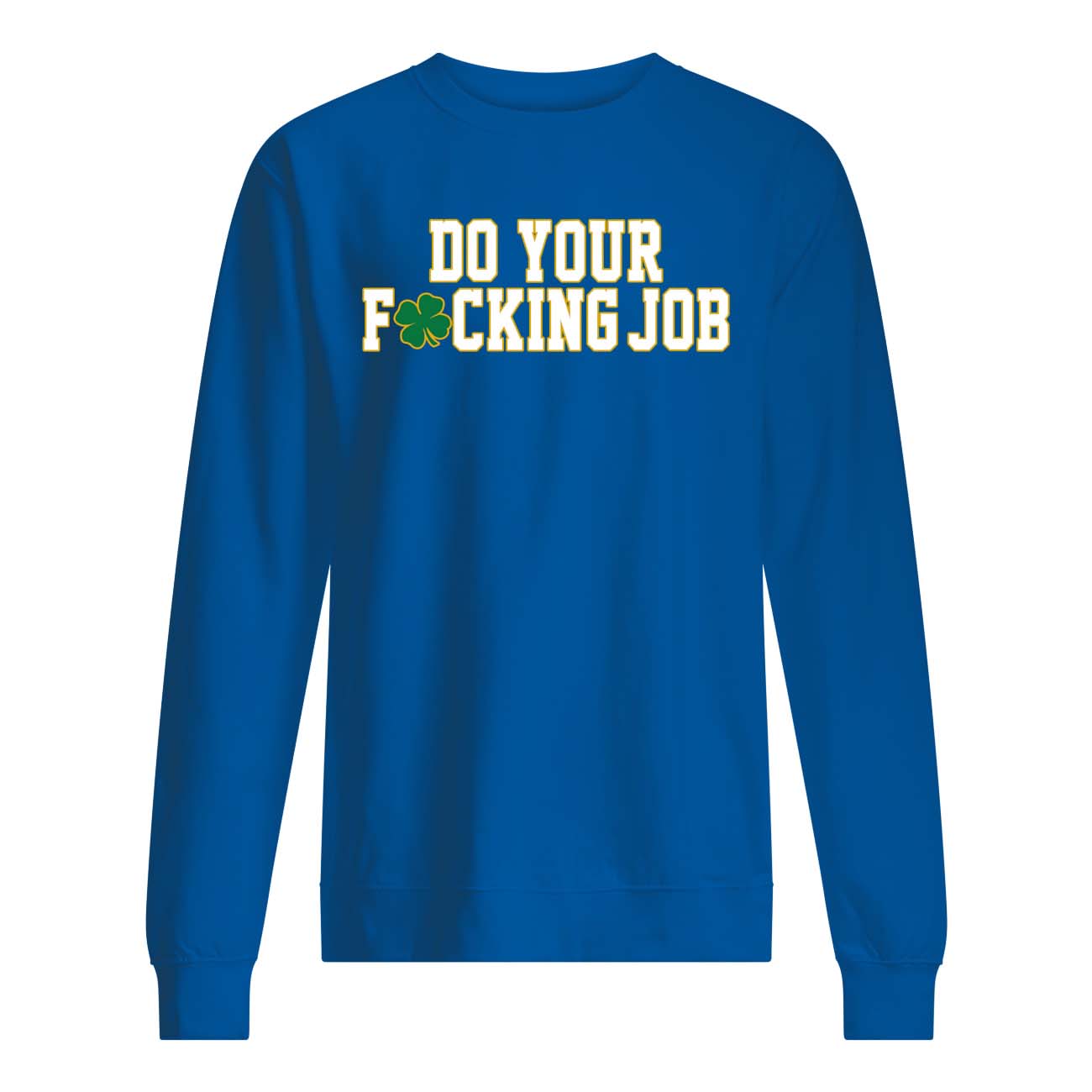 Do Your F*Cking Job Shirt Do Your F*Cking Job Shirt