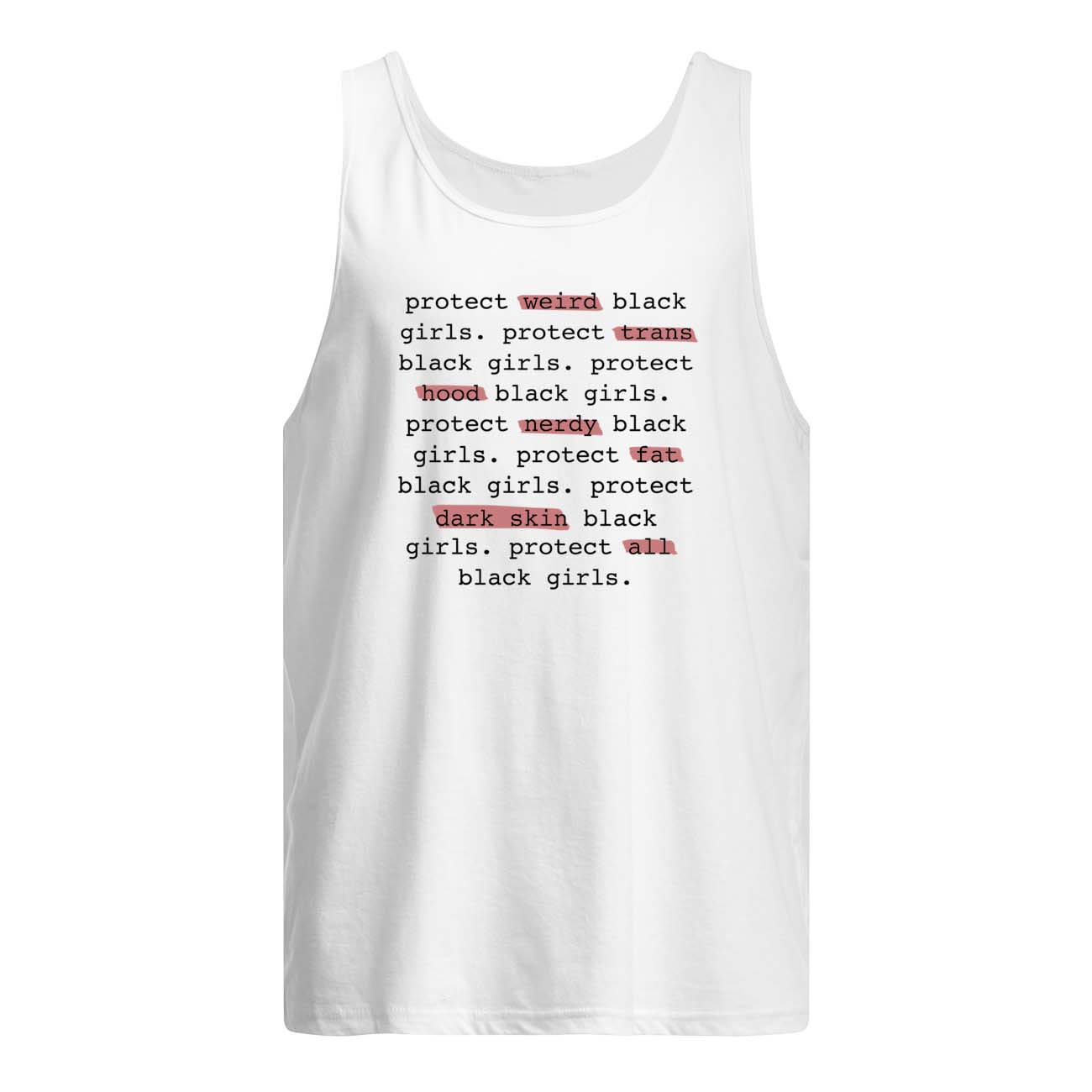 Protect Weird Black Girls Protect Trans Black Girls Protect All Black Girls Shirt Protect Weird Black Girls Protect Trans Black Girls Protect All Black Girls Shirt