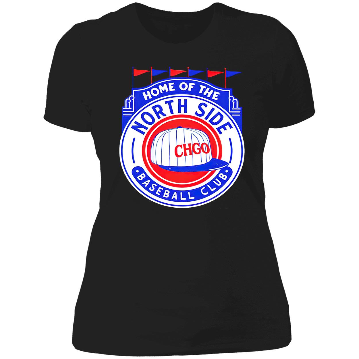 Home Of The North Side Baseball Club Shirt Home Of The North Side Baseball Club Shirt