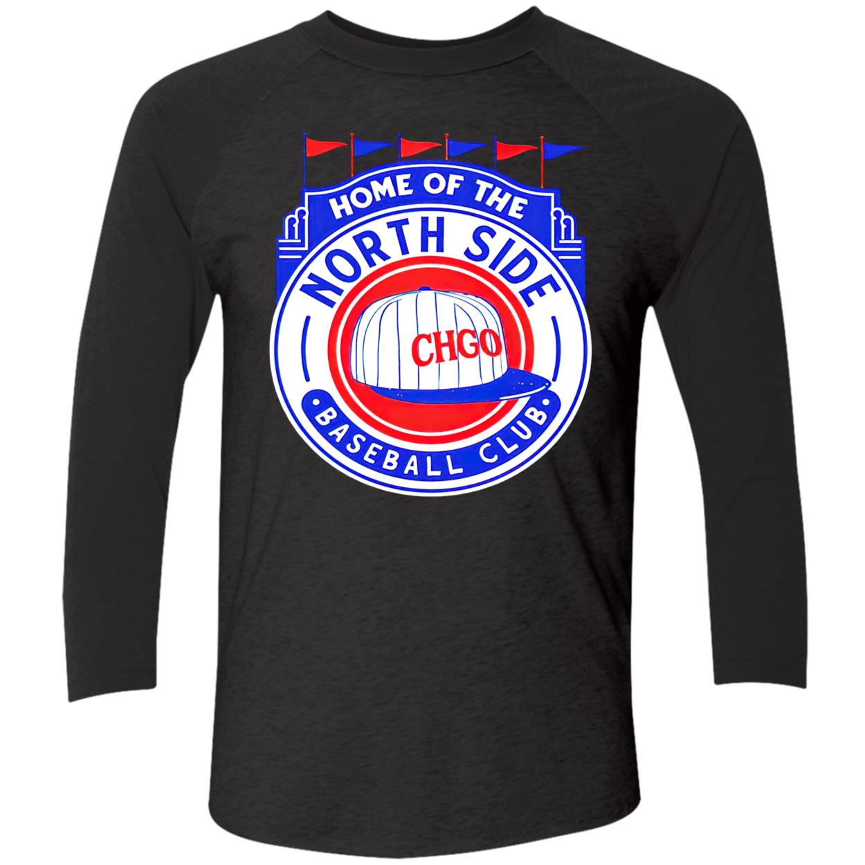 Home Of The North Side Baseball Club Shirt Home Of The North Side Baseball Club Shirt
