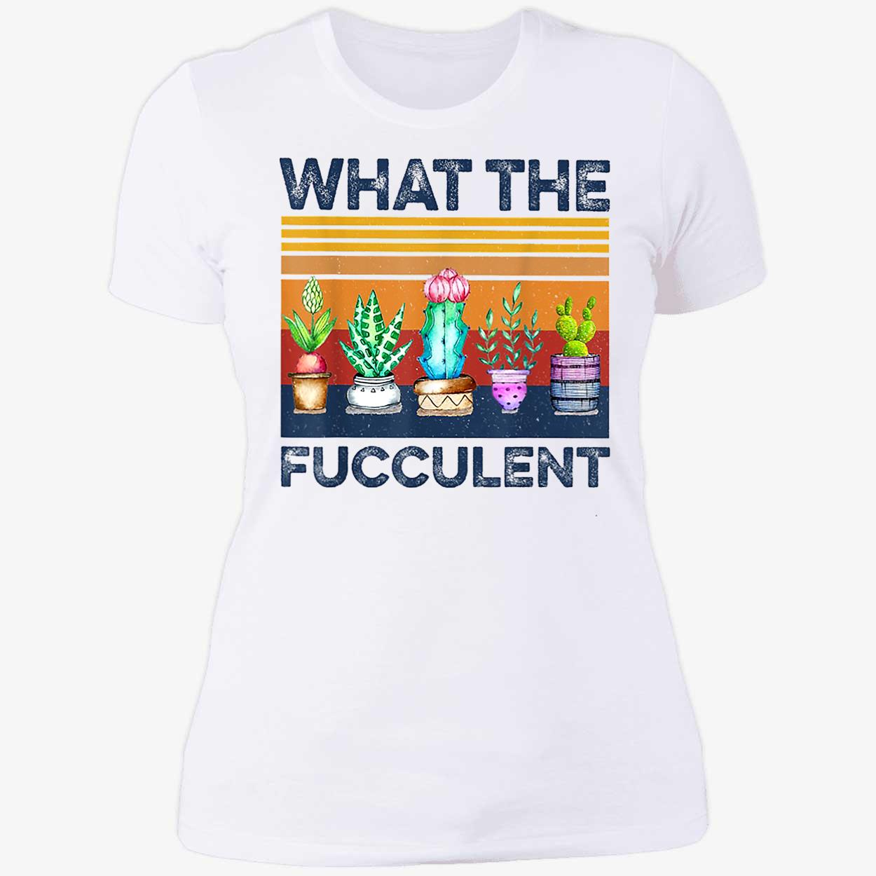 What The Fucculent Shirt What The Fucculent Shirt