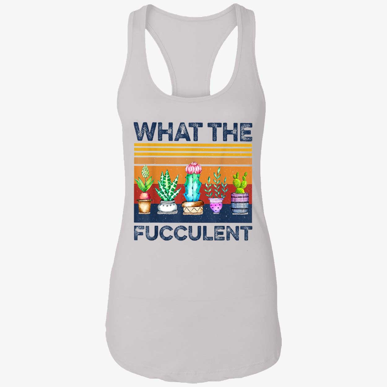 What The Fucculent Shirt What The Fucculent Shirt